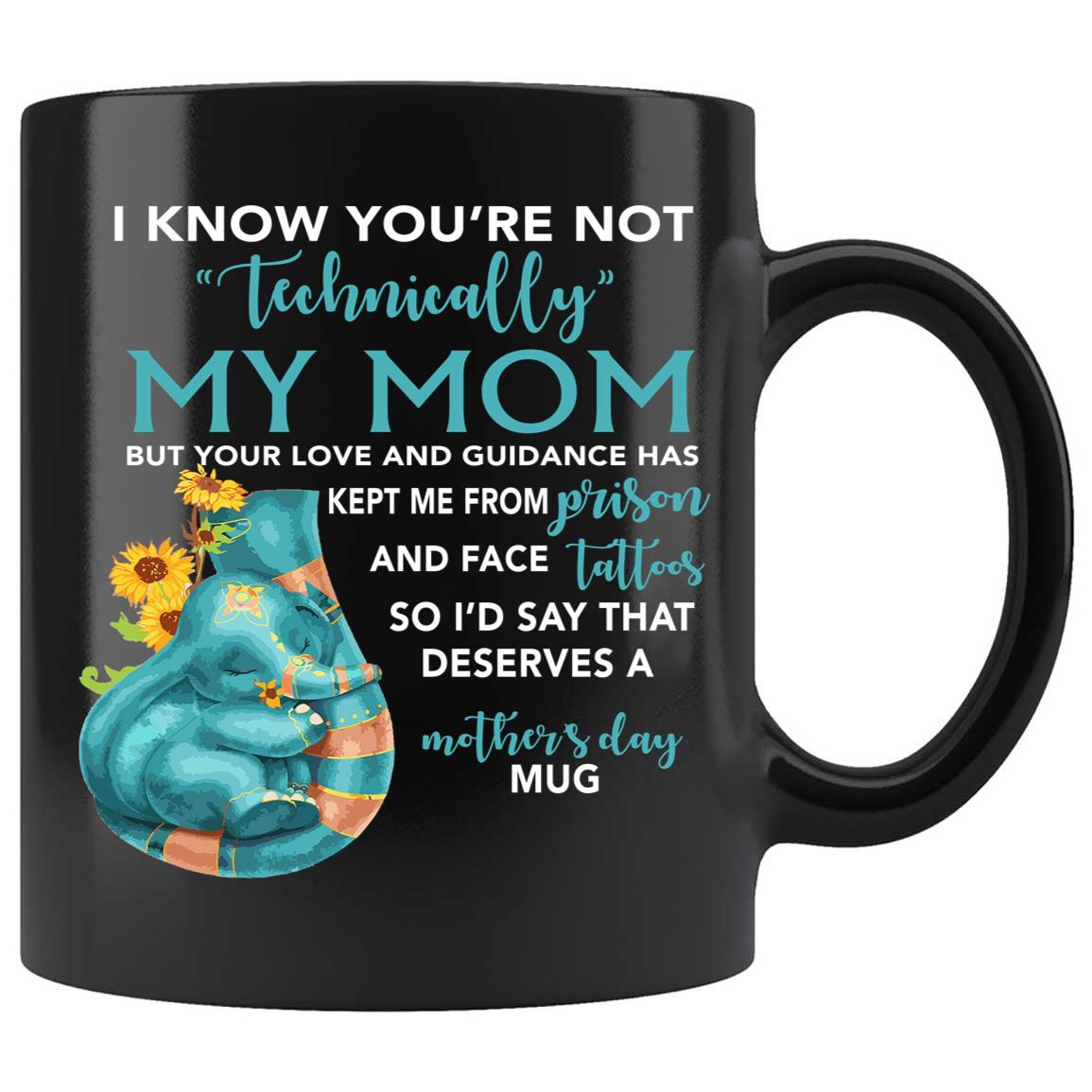 Skitongifts Coffee Mug Funny Ceramic Novelty M84-NH251221-I Know You're Not Technically My Mom D1Lmhc0