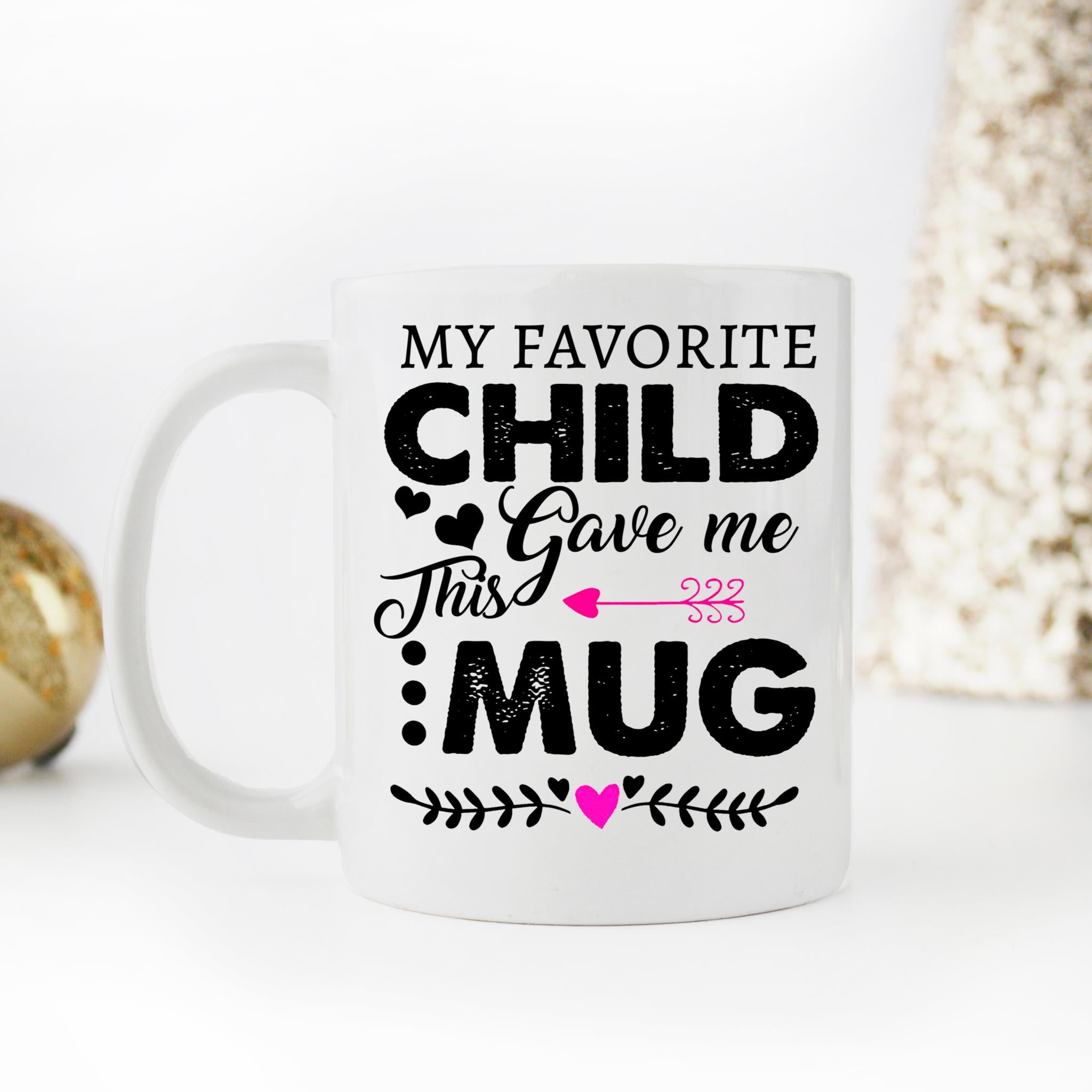 Skitongifts Coffee Mug Funny Ceramic Novelty M87-NH251221-My Favorite Child Gave Me This Mug X42Jcng