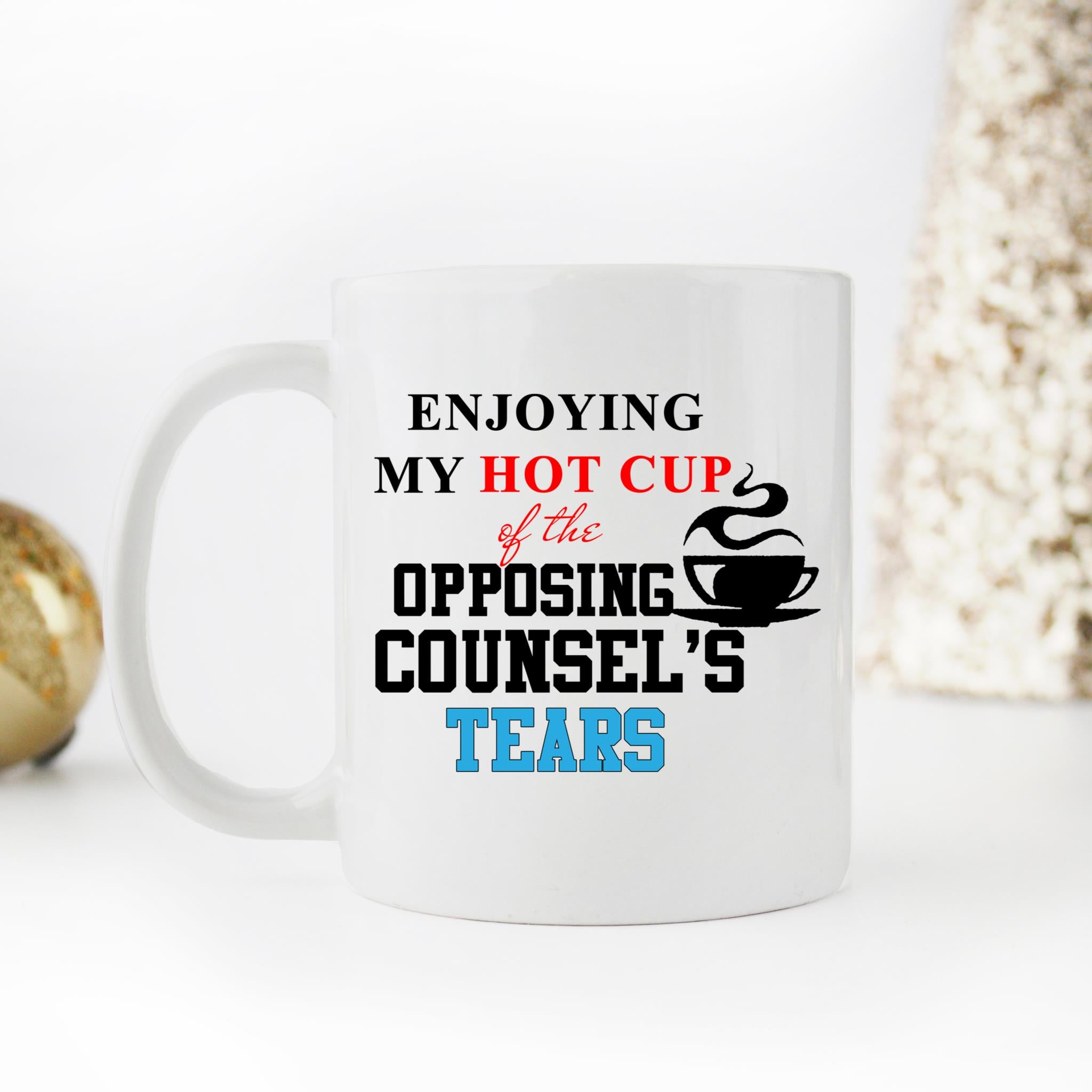 Skitongifts Coffee Mug Funny Ceramic Novelty M99-Enjoying My Hot Cup Of The Opposing Counsel's Tears Ifd7Zza