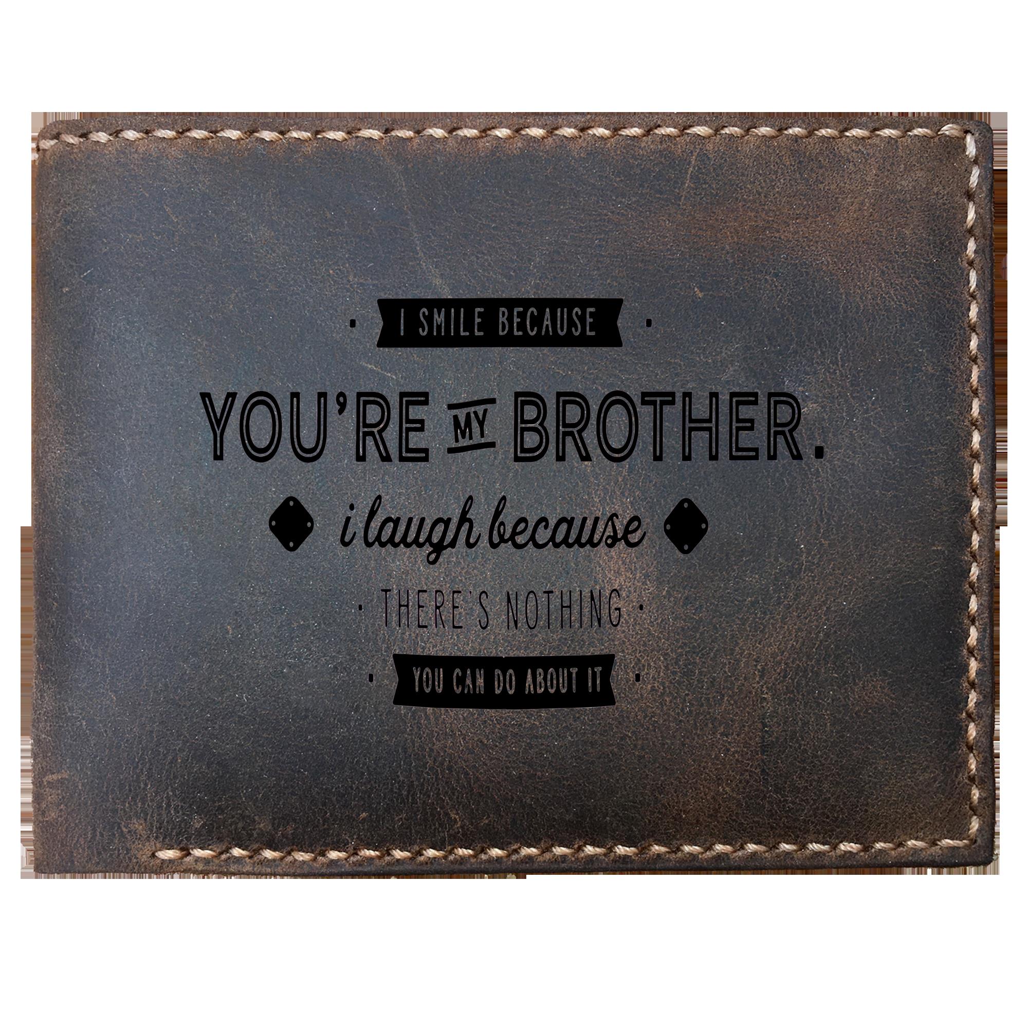 Skitongifts Funny Custom Laser Engraved Bifold Leather Wallet For Men, Magic I Smile Because You're My Brother Heat