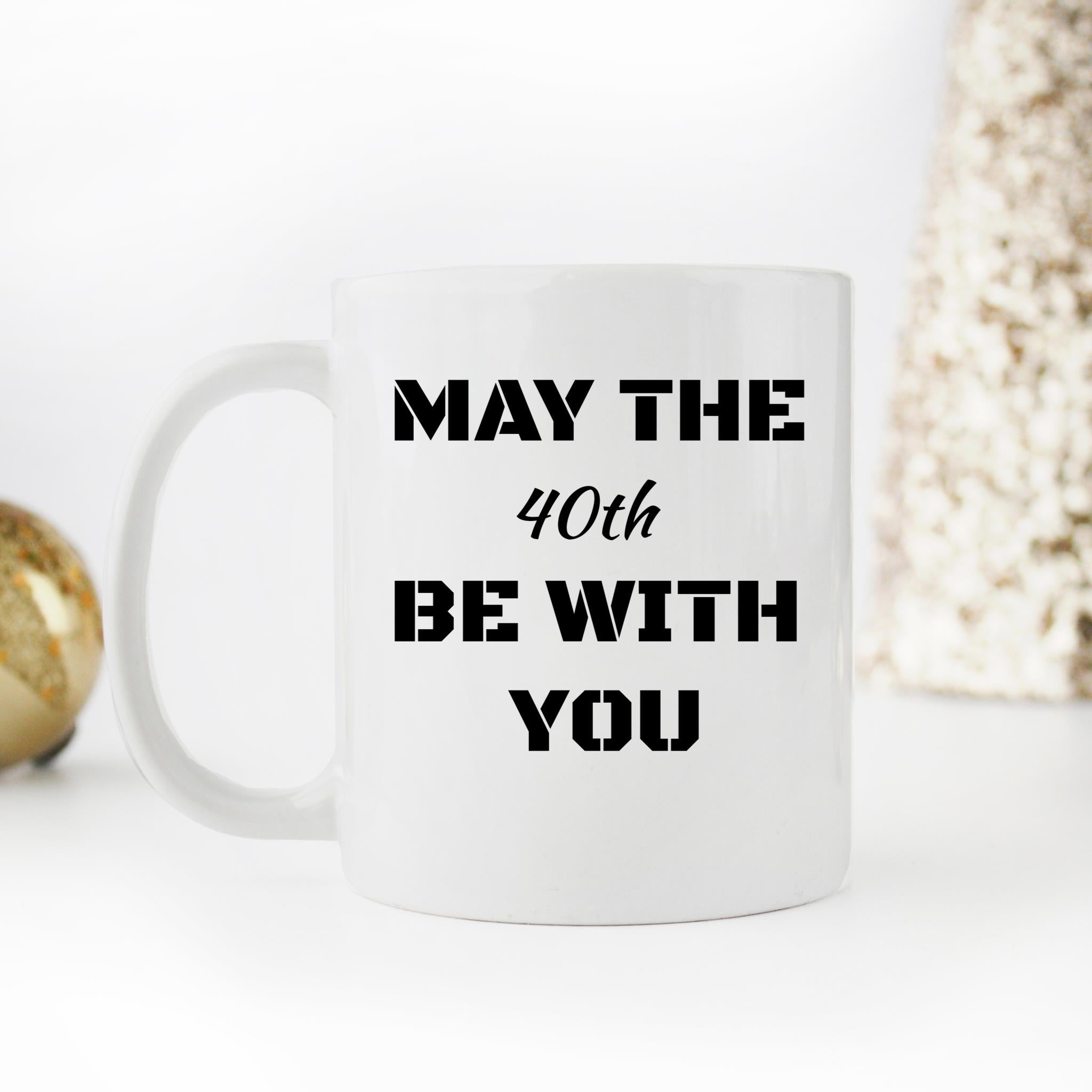 Skitongifts Funny Ceramic Novelty Coffee Mug May The 40th Be With You Fun Birthday Chbo9KA