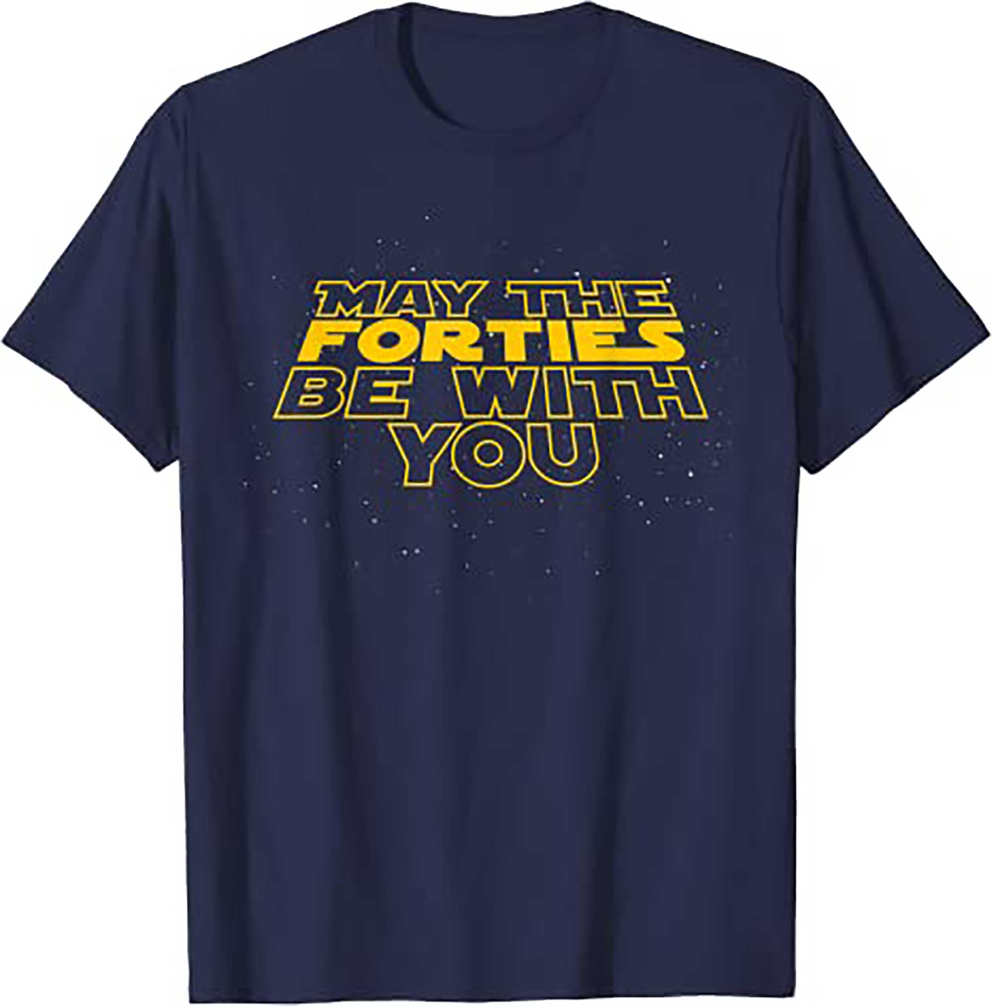 Skitongift May the Forties Be With You Funny 40th Birthday Gift T Shirt T Shirt