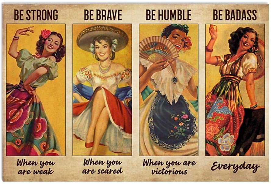 Mexican Folk Dancing Be Strong Be Brave Be Humble Be Badass For Mexican Woman