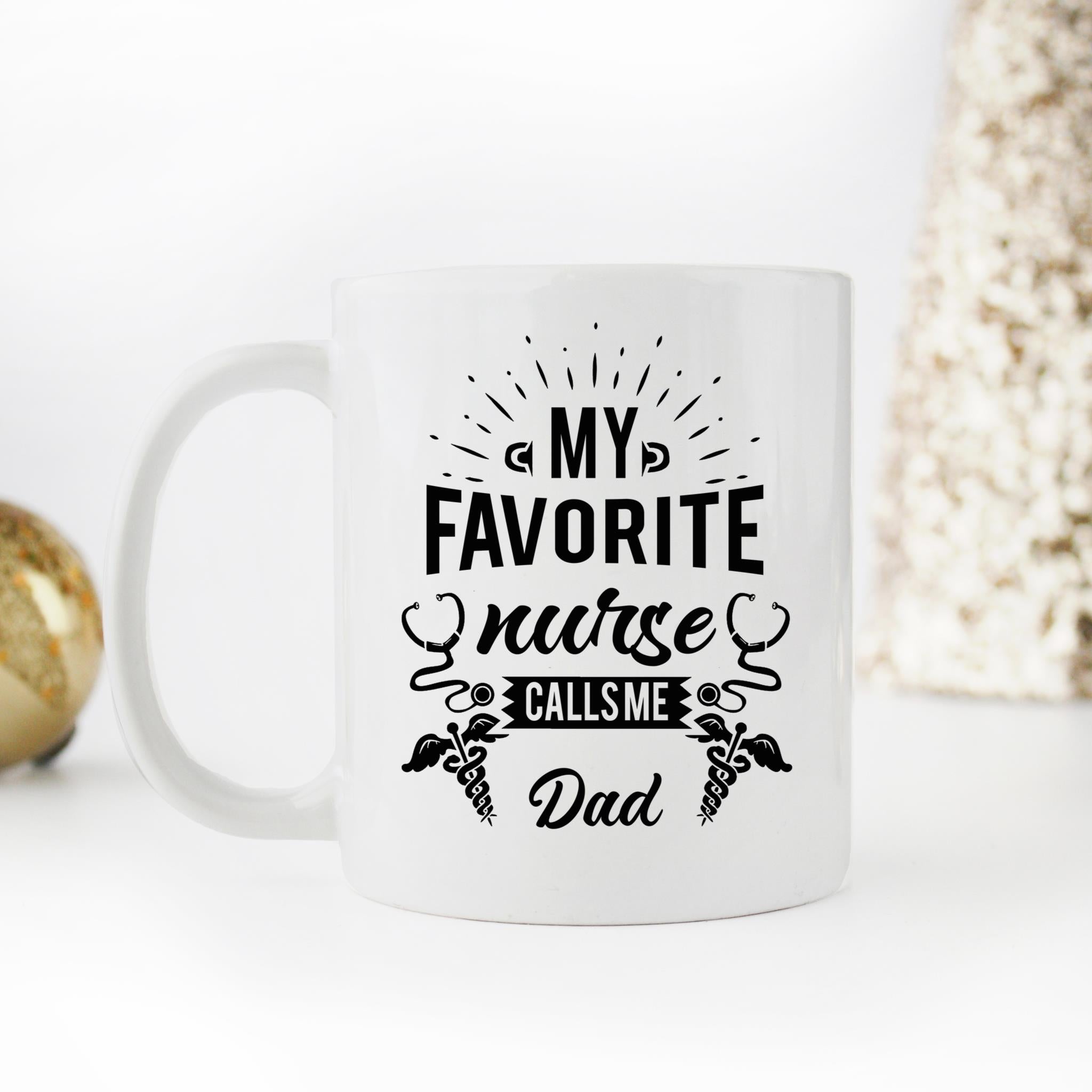 Skitongifts Coffee Mug Funny Ceramic Novelty My Favorite Nurse Calls Me Dad XGjyQjh