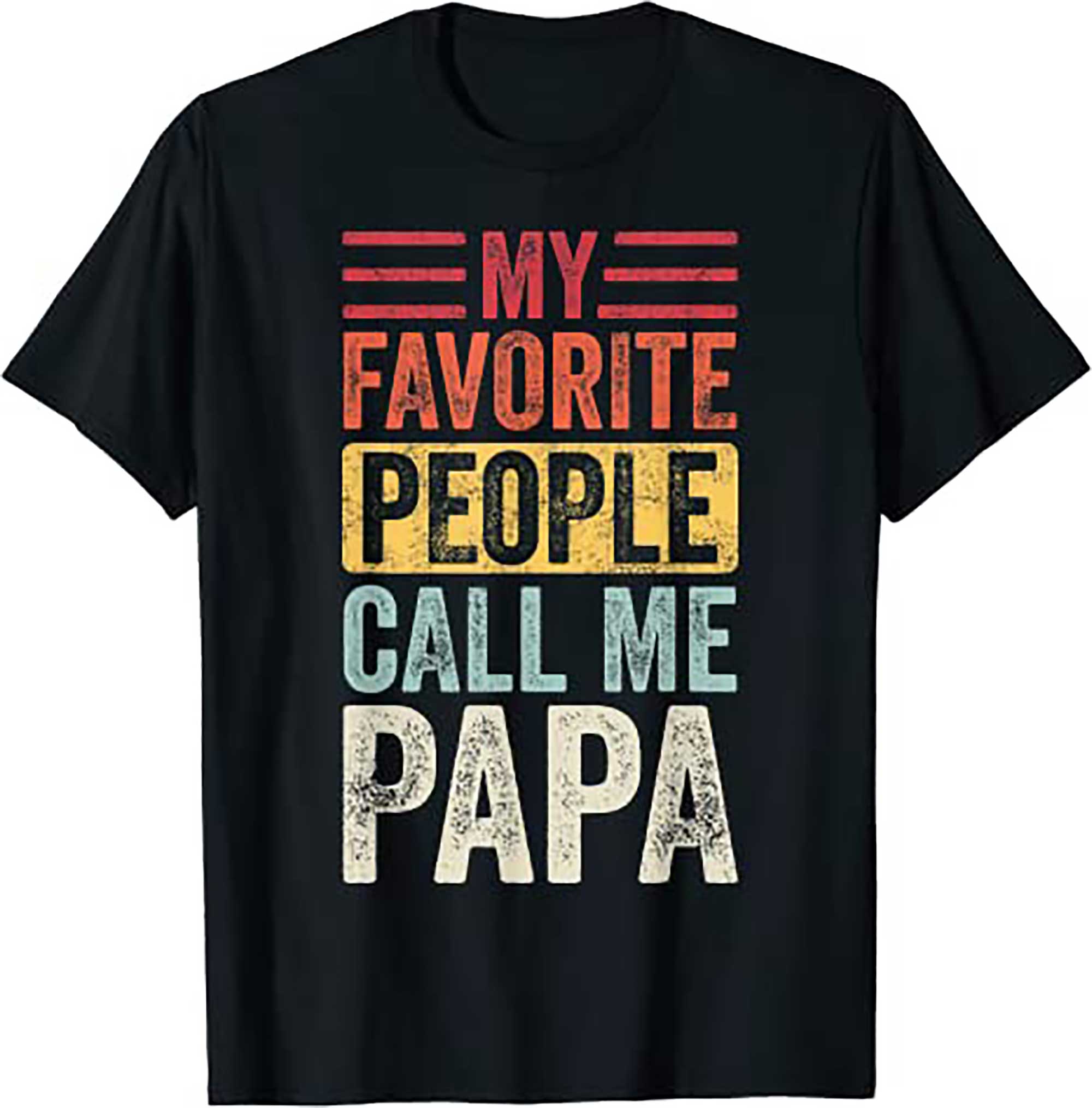 My Favorite People Call Me Papa Vintage Funny Dad Father T Shirt