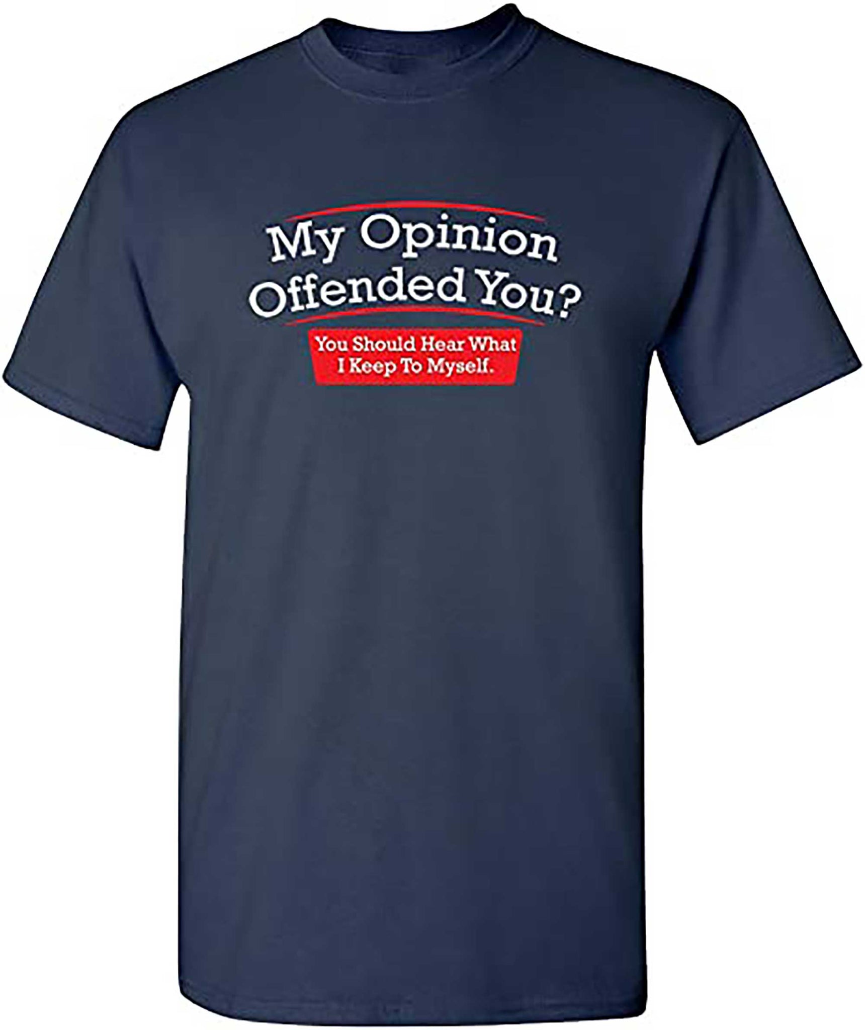 Skitongifts My Opinion Offended You Adult Humor Novelty Sarcasm Witty Mens Funny T Shirt