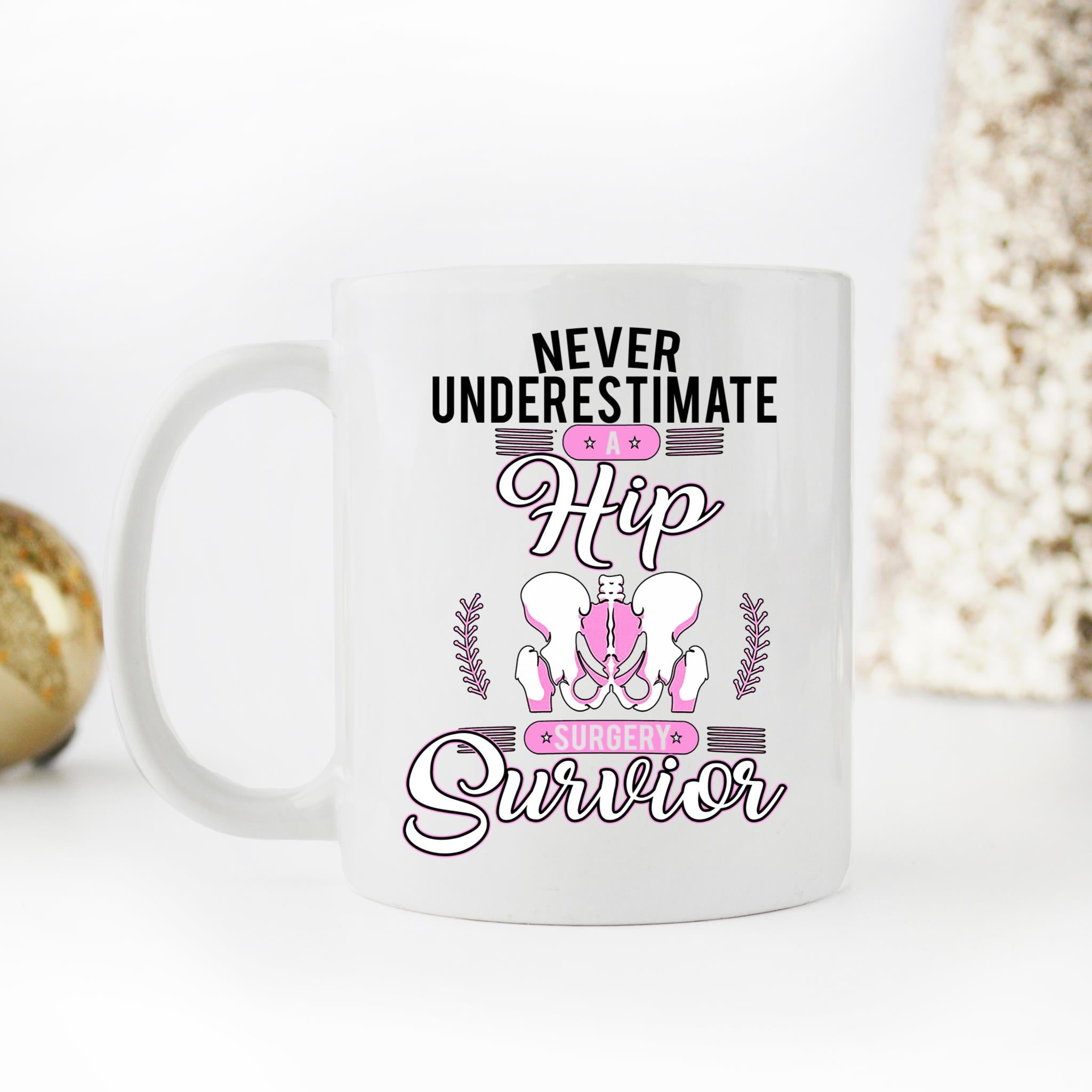Skitongifts Coffee Mug Funny Ceramic Novelty NH030122-Hip Replacement Hip Surgery Twaykr9