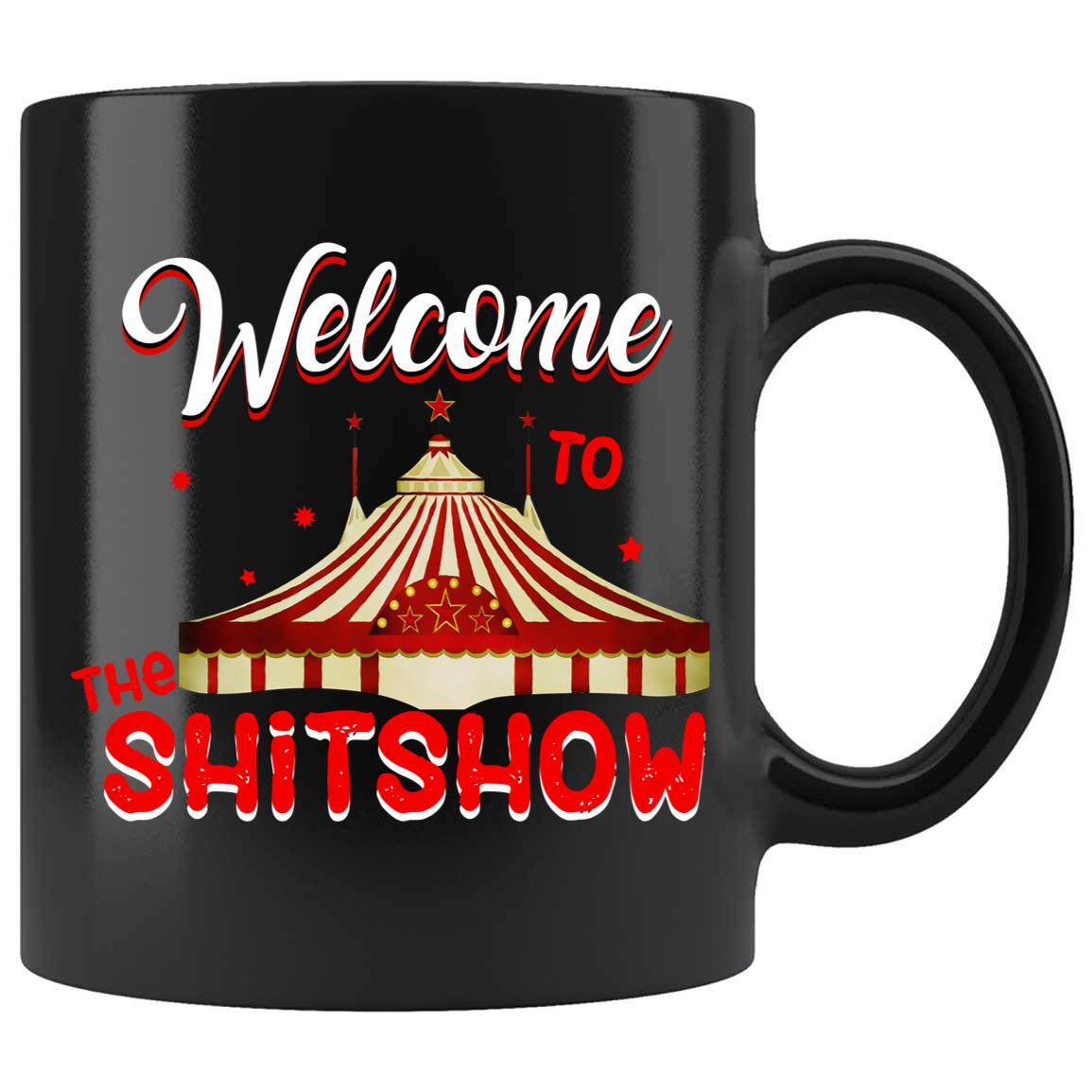 Skitongifts Coffee Mug Funny Ceramic Novelty NH030122-Welcome To The Shit Show Ajl9Vja