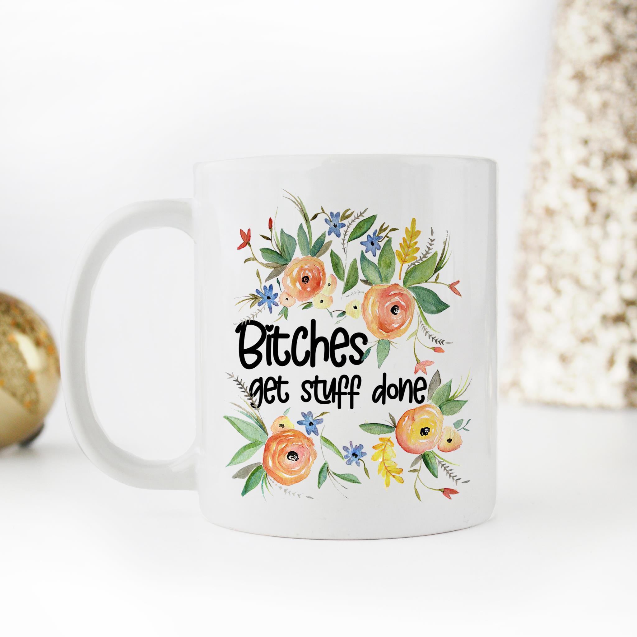 Skitongifts Coffee Mug Funny Ceramic Novelty NH040122-Bitches Get Stuff Done D3Jkvcw