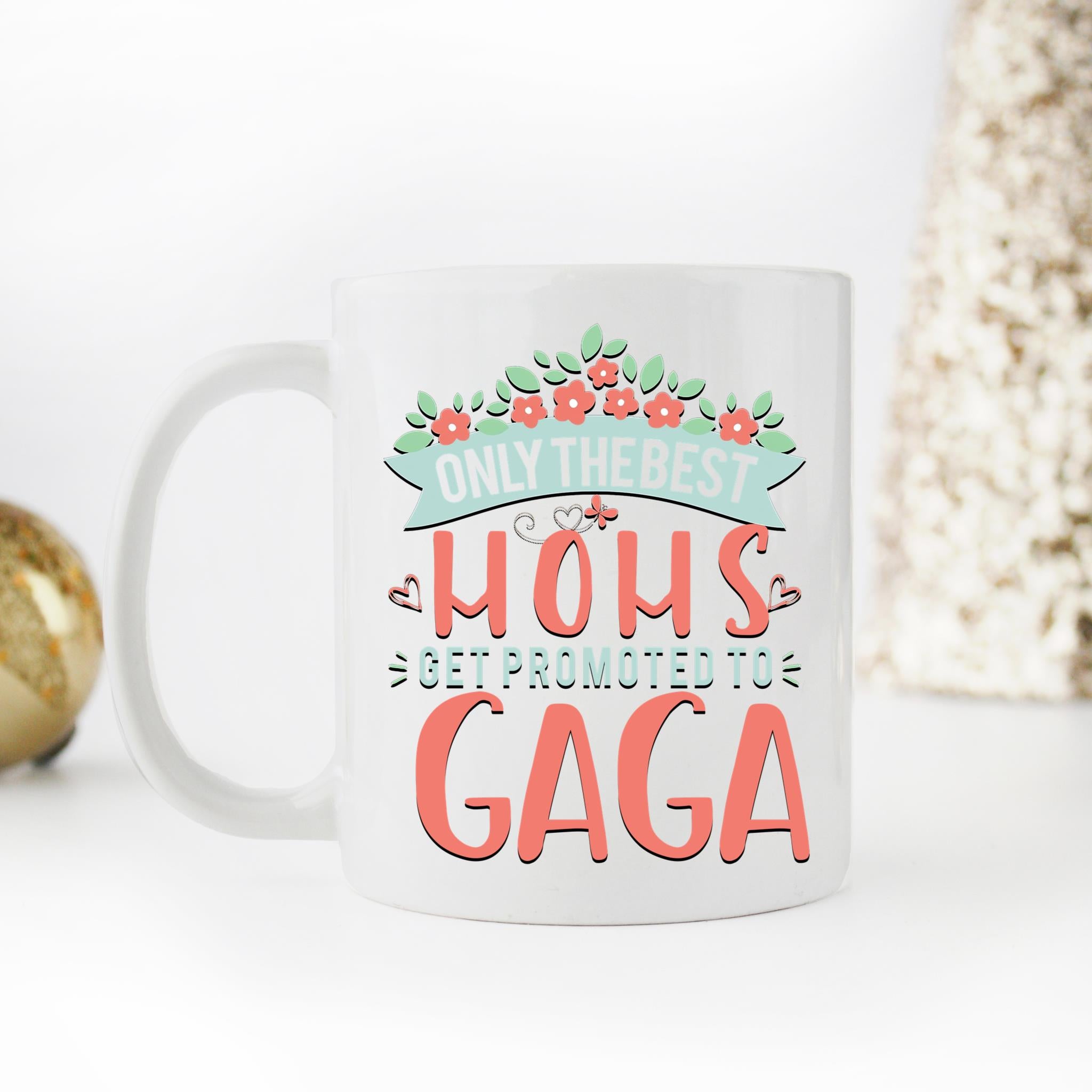 Skitongifts Coffee Mug Funny Ceramic Novelty NH05012022 - Only The Best Moms Get Promoted To Gaga Kirqfcf