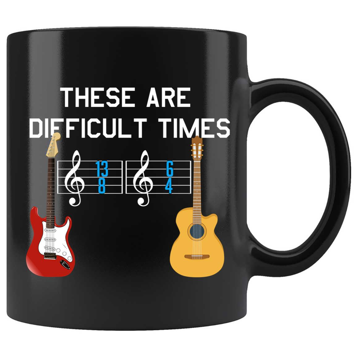 Skitongifts Coffee Mug Funny Ceramic Novelty NH05022022 - These Are Difficult Times, Ideas For Guitar Lover Mxaxtil