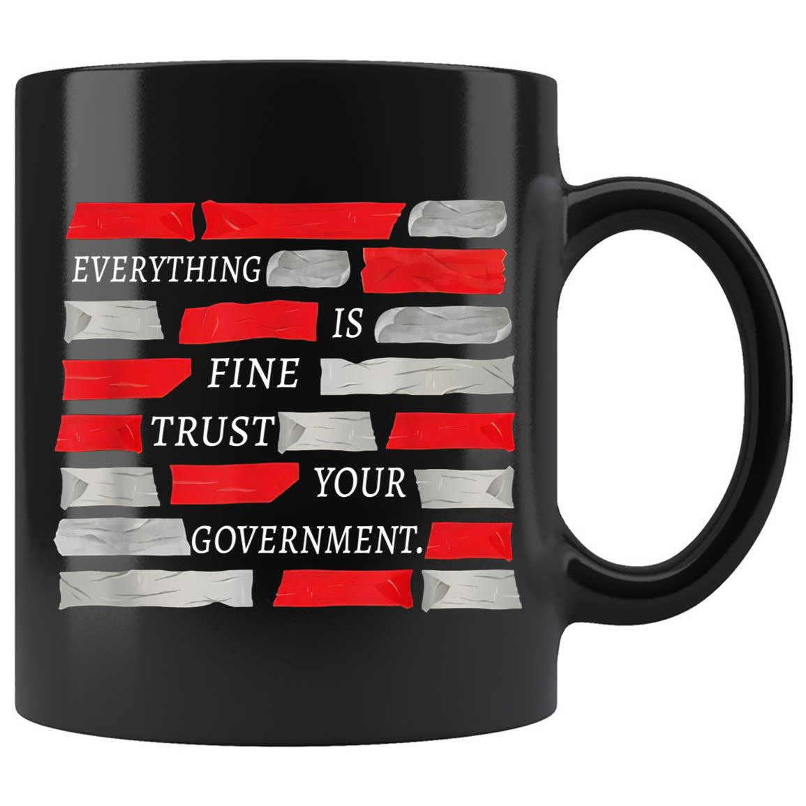 Skitongifts Coffee Mug Funny Ceramic Novelty NH051221-Everything Is Fine, Trust Your Government Gzus5Lc