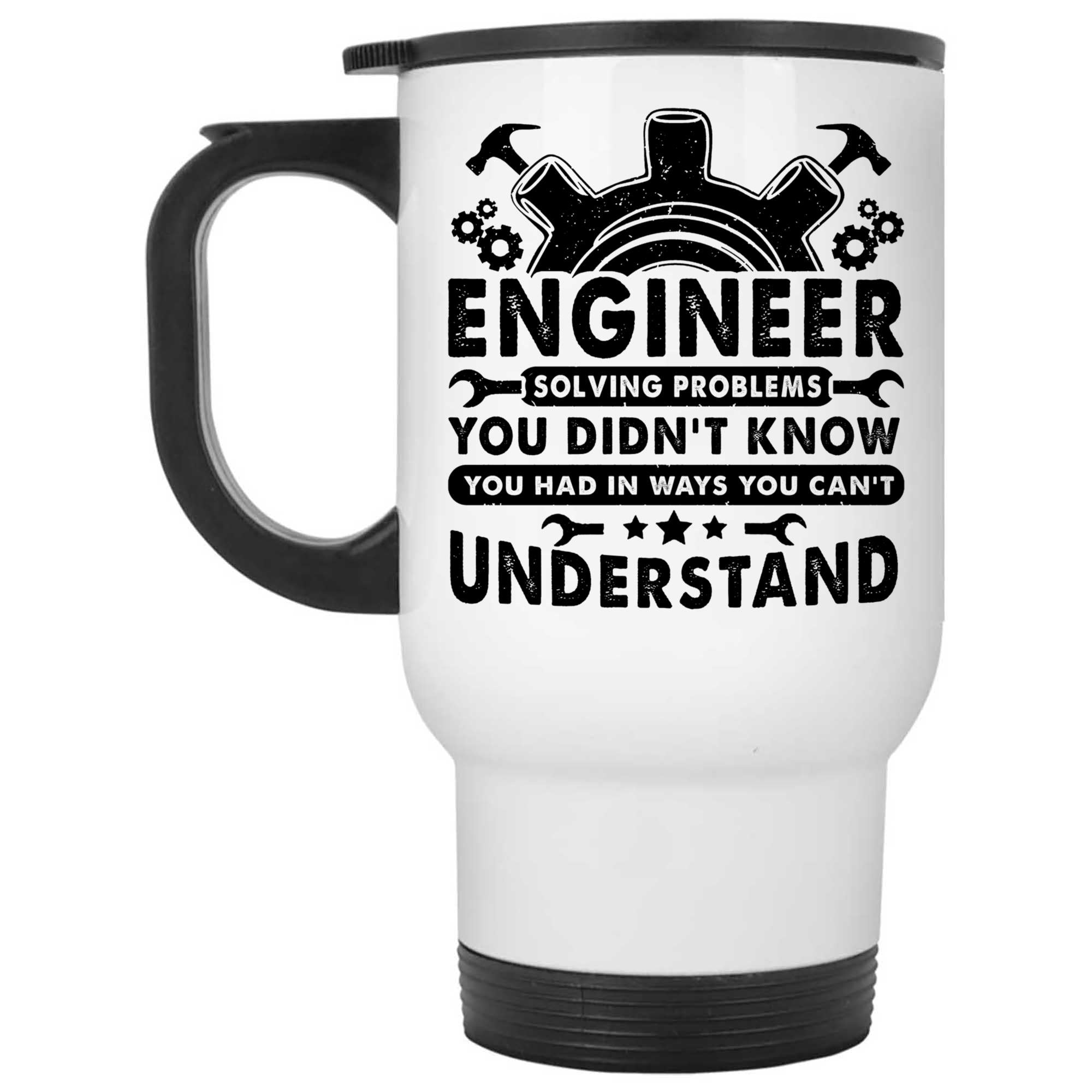 Skitongifts Coffee Mug Funny Ceramic Novelty NH06012022 - Engineer Solving Problems You Didn'T Know You Had Qeymx2I