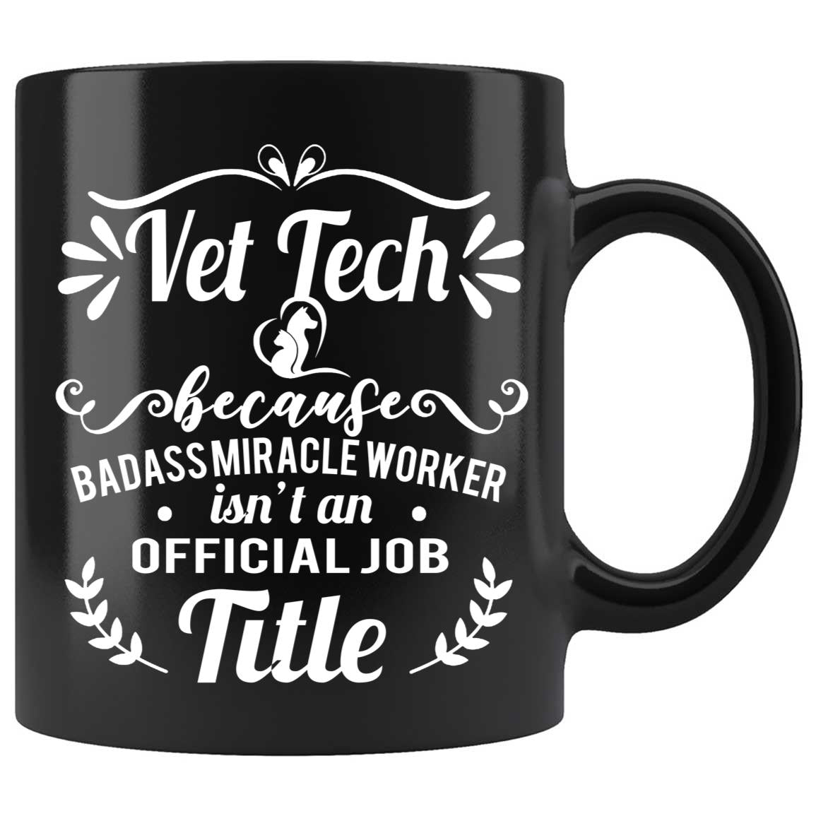 Skitongifts Coffee Mug Funny Ceramic Novelty NH07012022 - Vet Tech Badass Miracle Worker Job Title Bawtonx