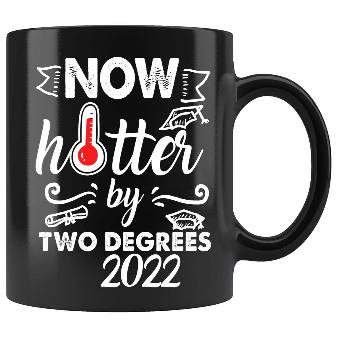 Skitongift Coffee Mug Funny Ceramic Novelty NH08012022-Now Hotter By Two Degrees RRD0OGI