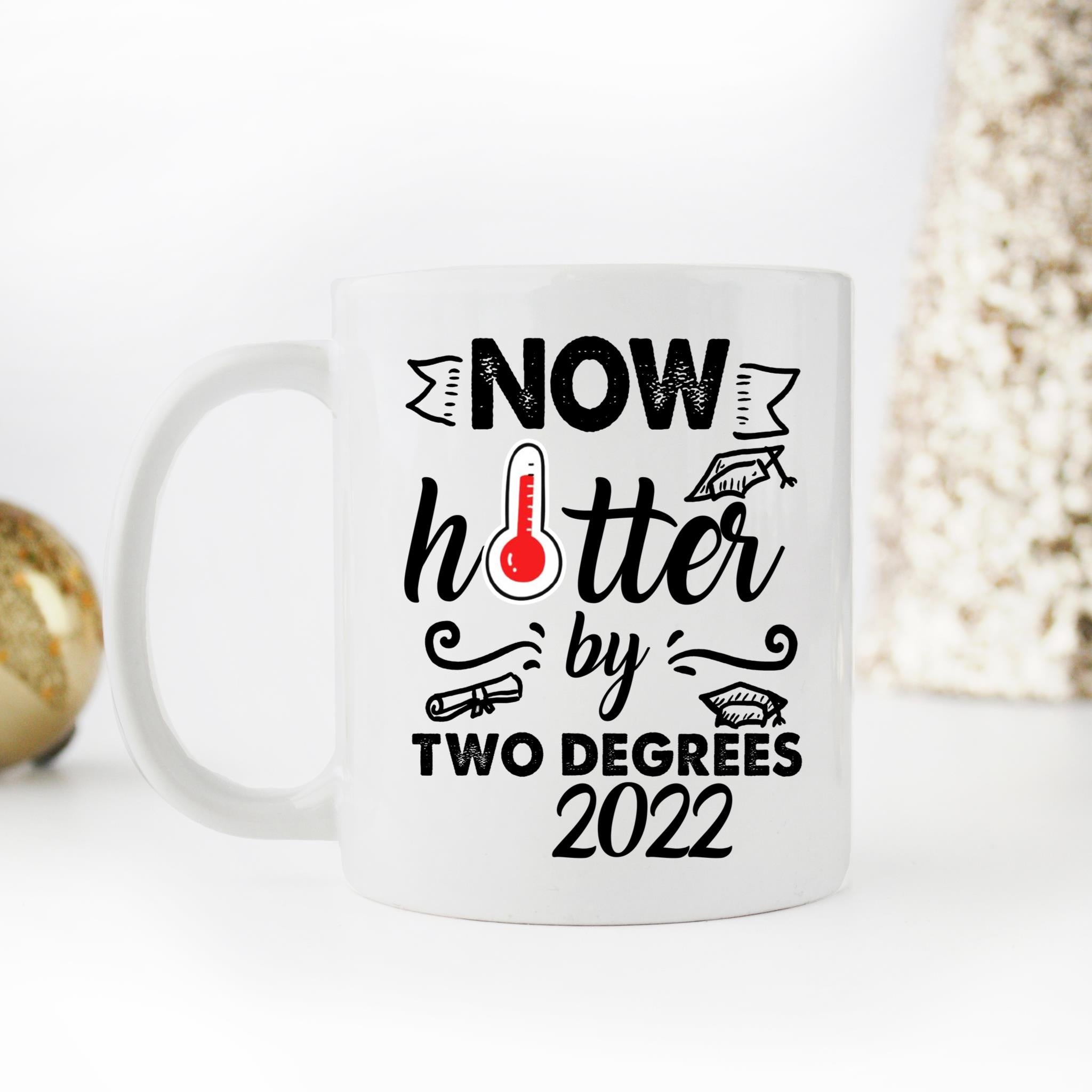 Skitongift Coffee Mug Funny Ceramic Novelty NH08012022-Now Hotter By Two Degrees RRD0OGI