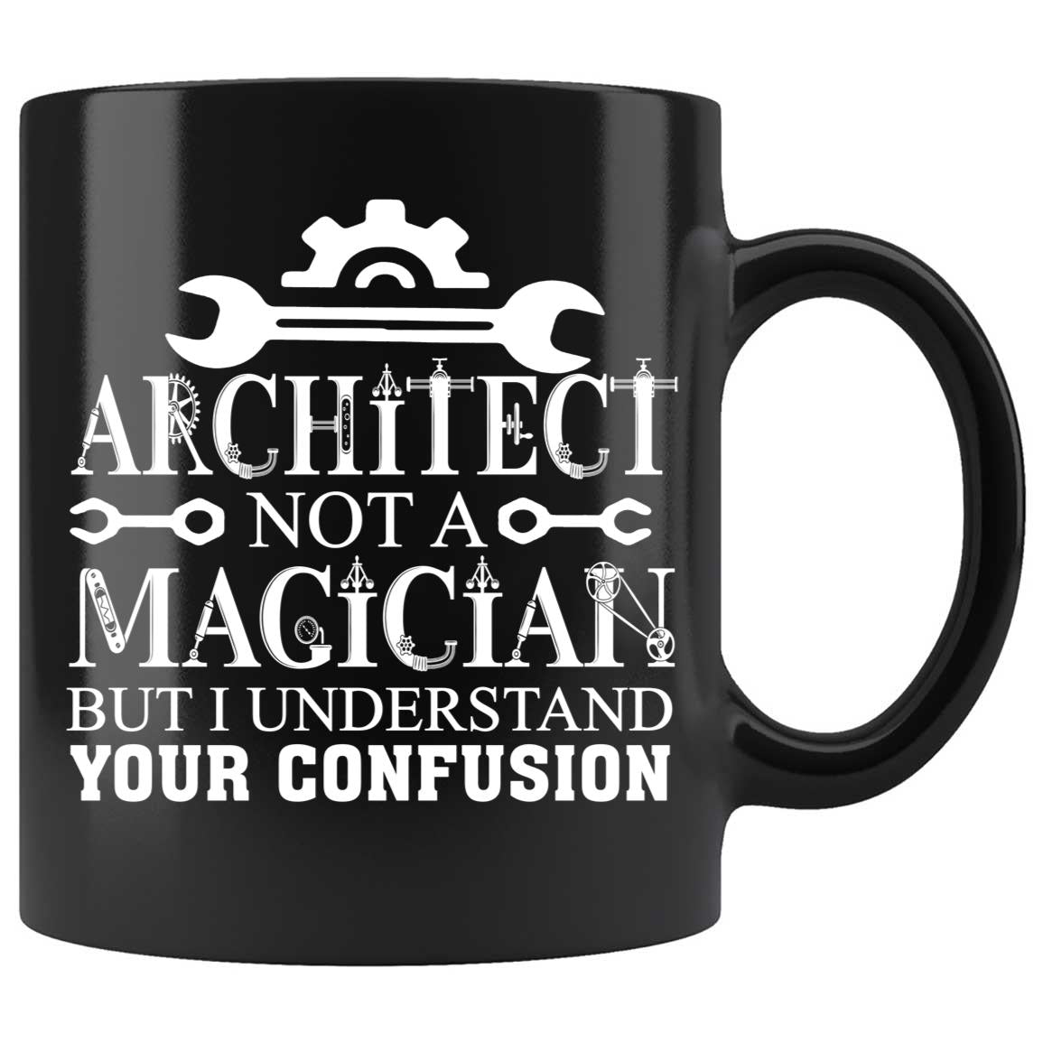 Skitongifts Coffee Mug Funny Ceramic Novelty Architect Not A Magician But I Understand Your Confusion Wclcwxk