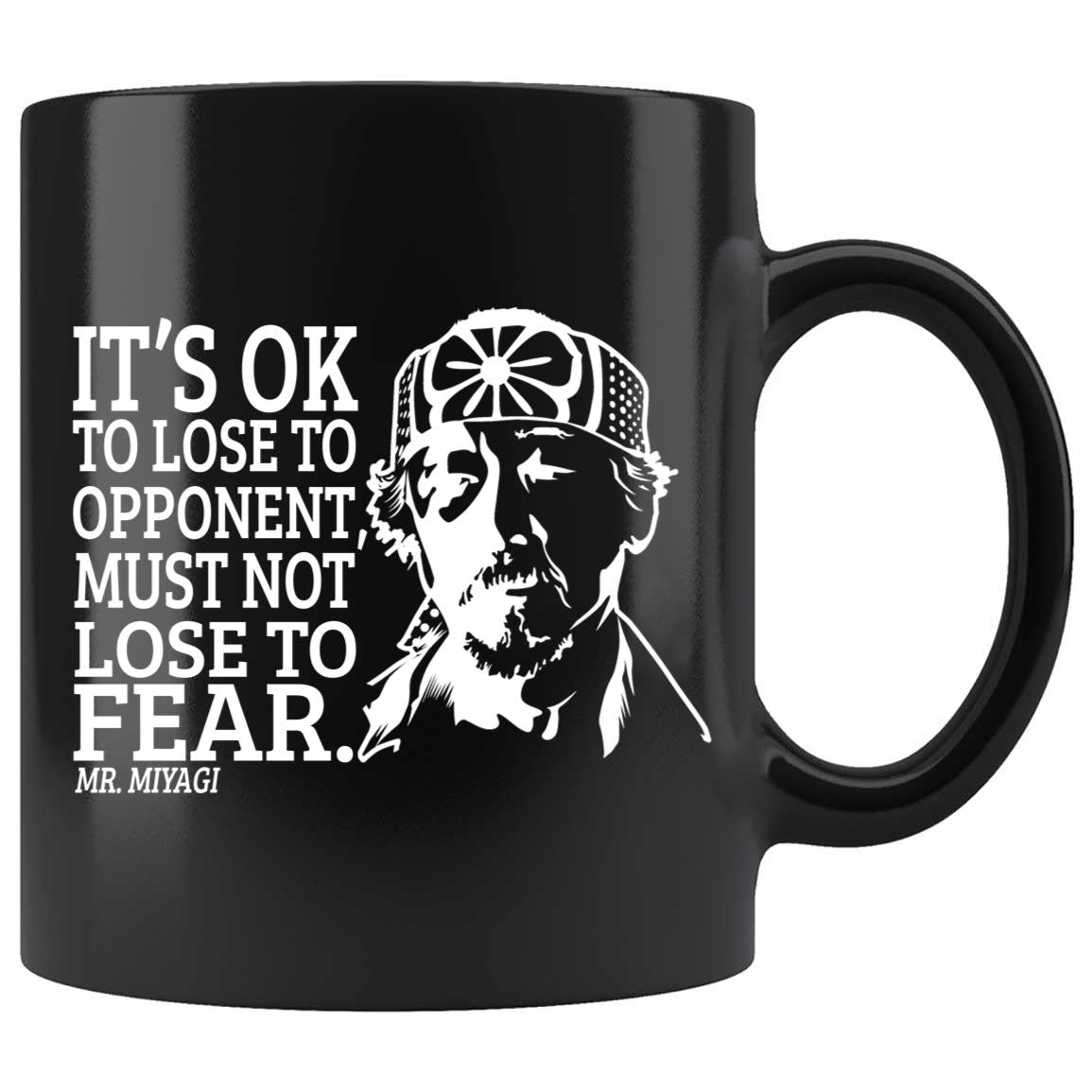 Skitongifts Coffee Mug Funny Ceramic Novelty It's Ok To Lose To Opponent Must Not Lose To Fear L2Clajk