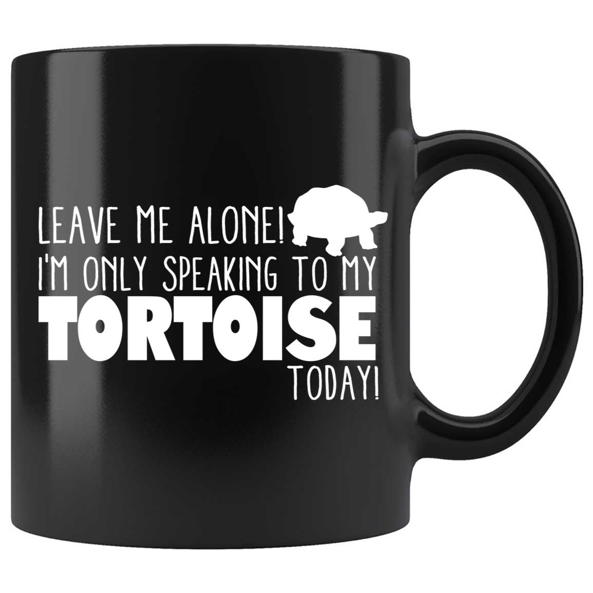 Skitongifts Coffee Mug Funny Ceramic Novelty Leave Me Alone I'm Only Speaking To My Tortoise Today Lt4Bf34
