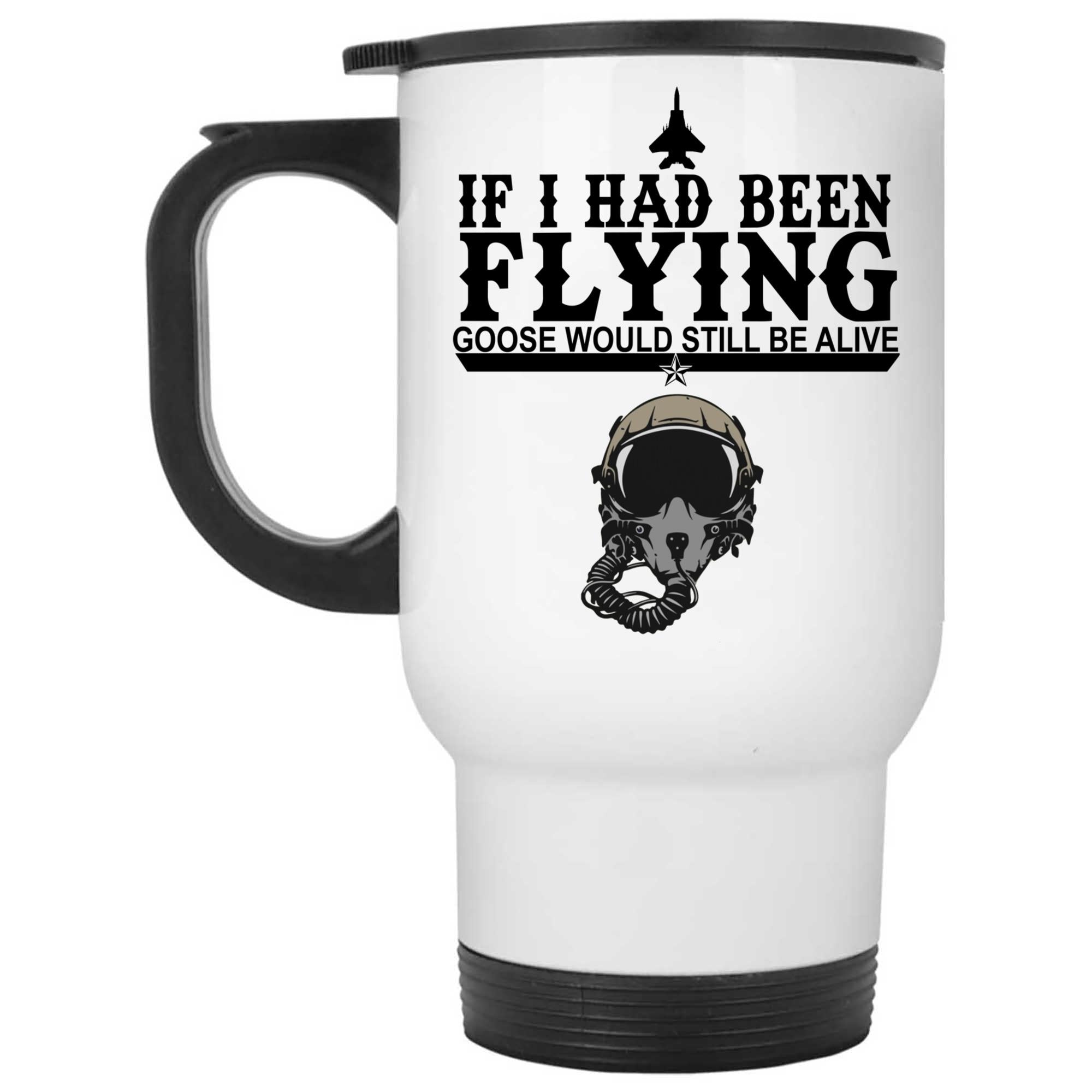 Skitongifts Coffee Mug Funny Ceramic Novelty If I Had Been Flying Gun Goose Would Still Be Alive Svshiud