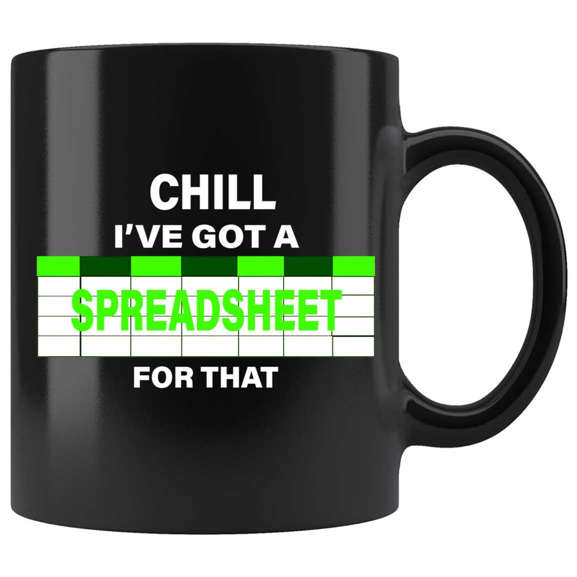 Skitongifts Coffee Mug Funny Ceramic Novelty Chill I've Got A Spreadsheet For That 7K2Pzbc