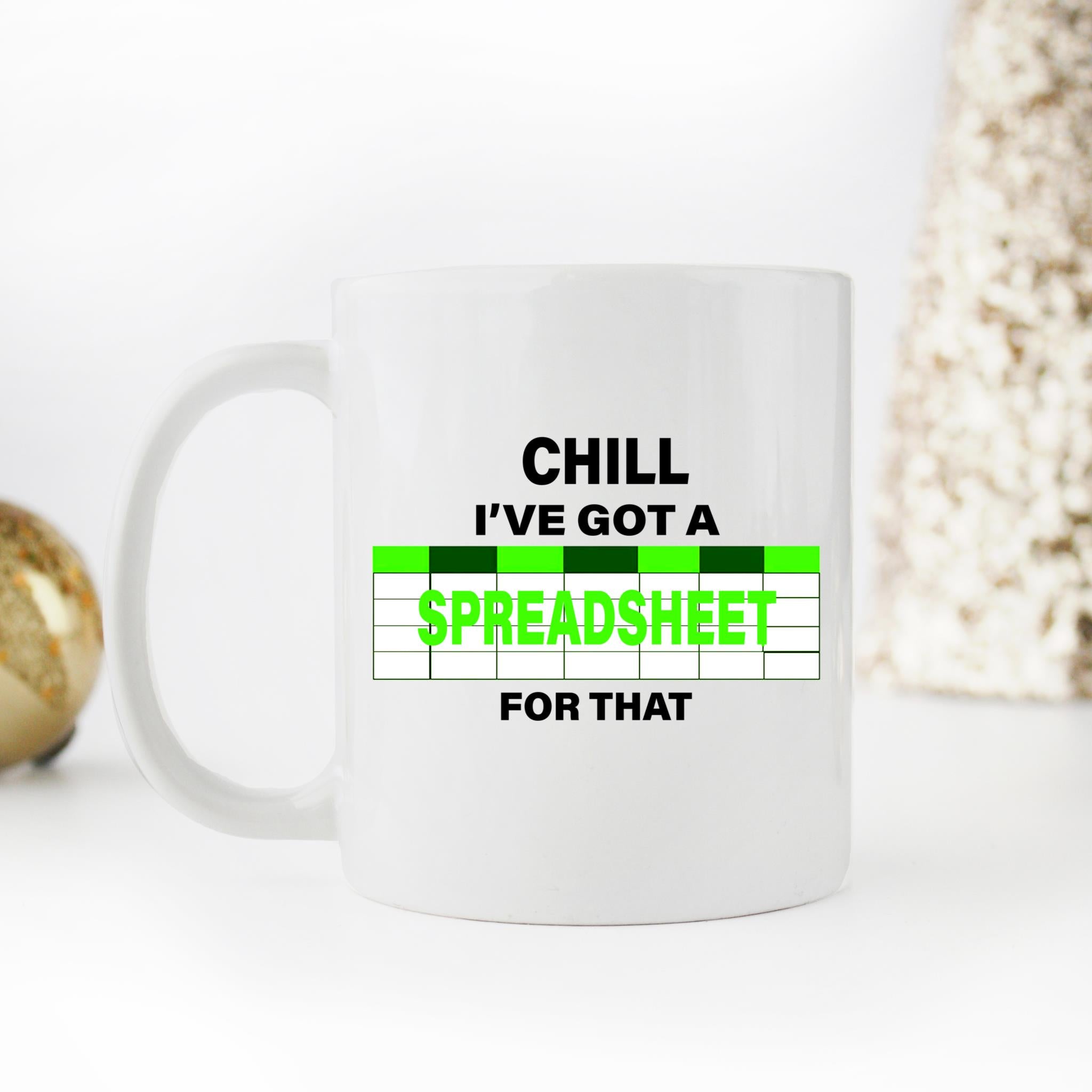 Skitongifts Coffee Mug Funny Ceramic Novelty Chill I've Got A Spreadsheet For That 7K2Pzbc