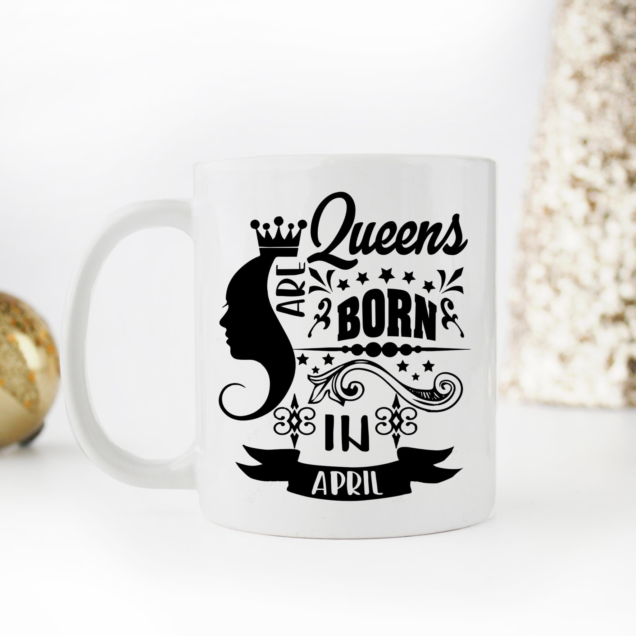 Skitongifts Coffee Mug Funny Ceramic Novelty Queens Are Born In April Kmu8Aww