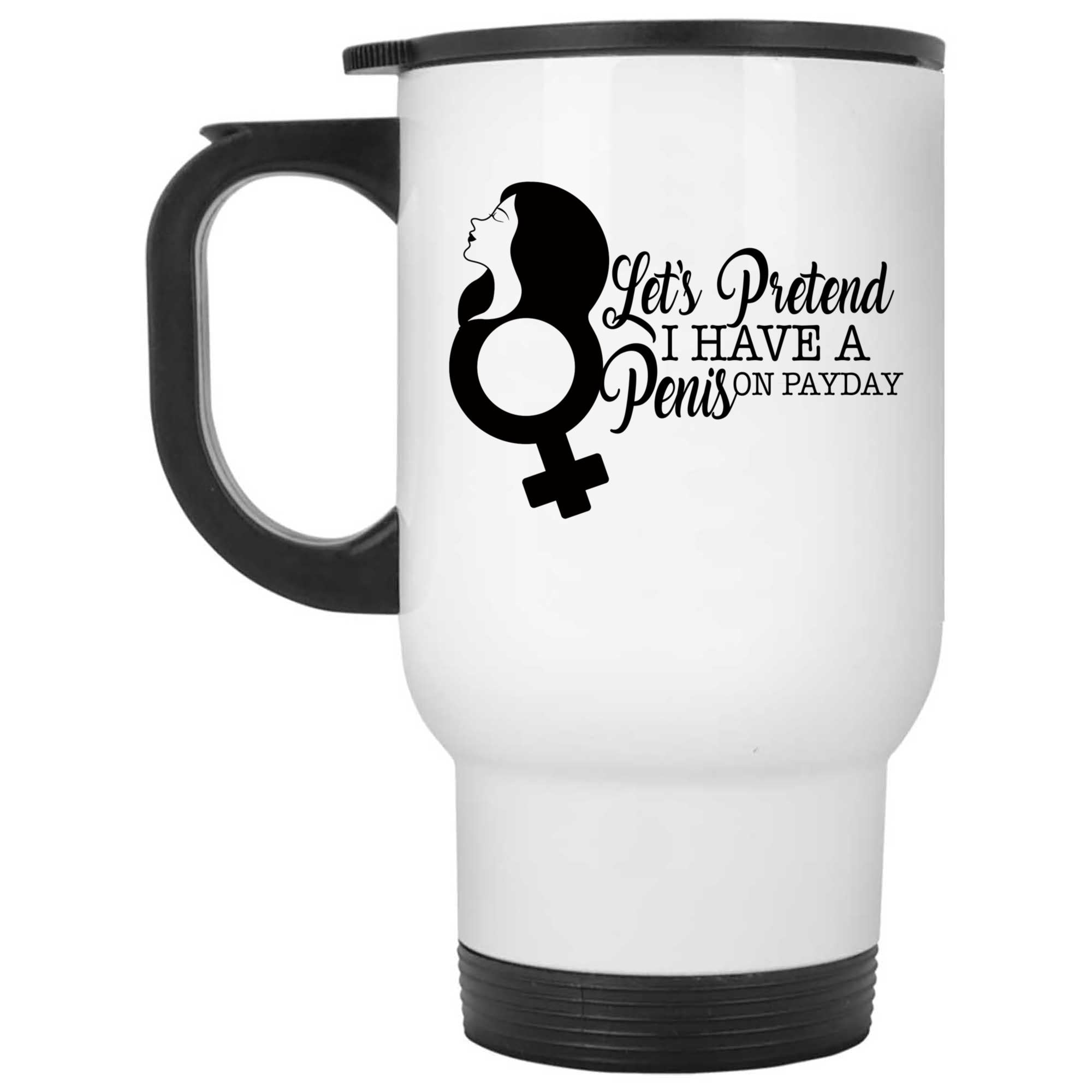 Skitongifts Coffee Mug Funny Ceramic Novelty Lets Pretend I Have A Penis On Payday 201Ktqr