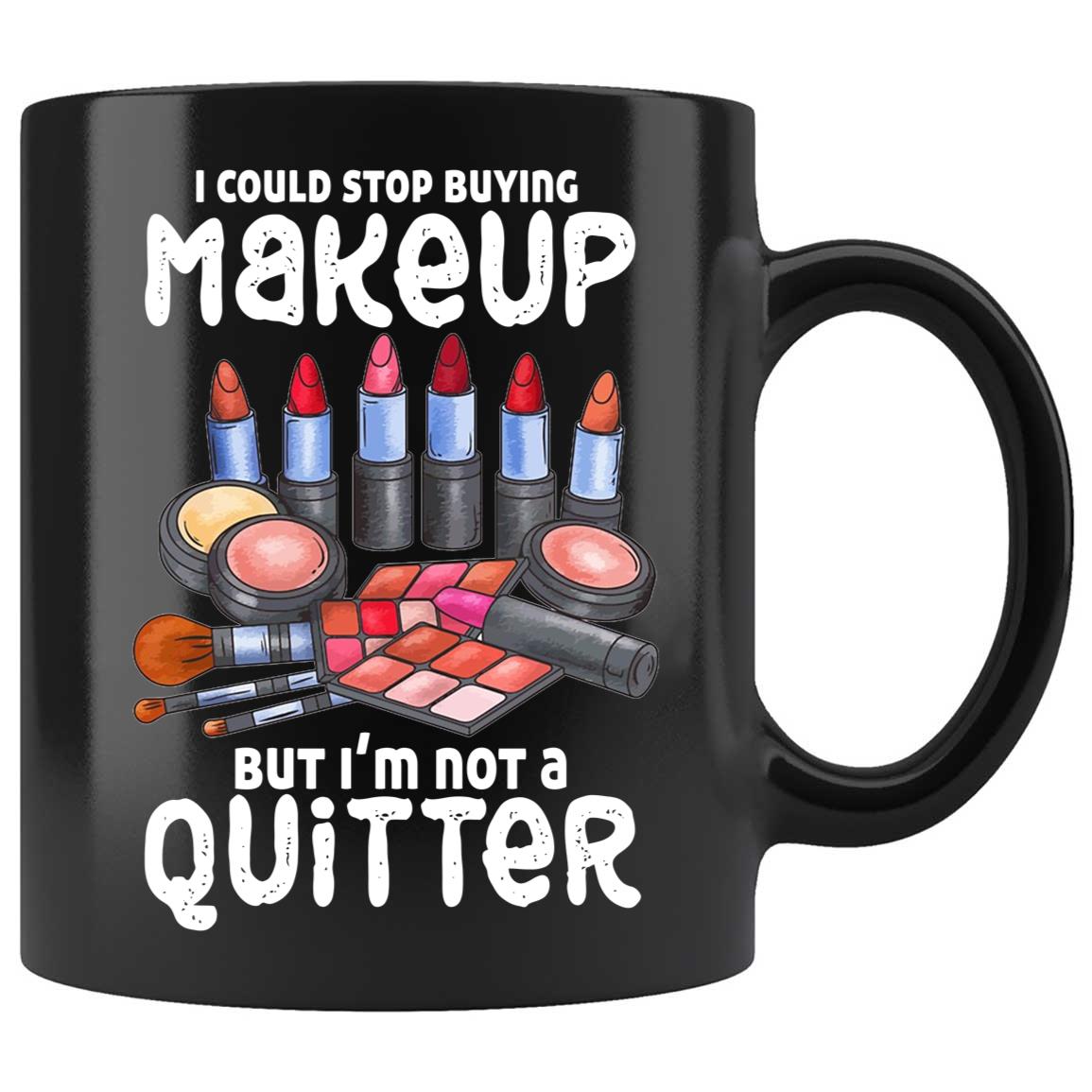 Skitongifts Coffee Mug Funny Ceramic Novelty I Could Stop Buying Makeup Xwhfkqr