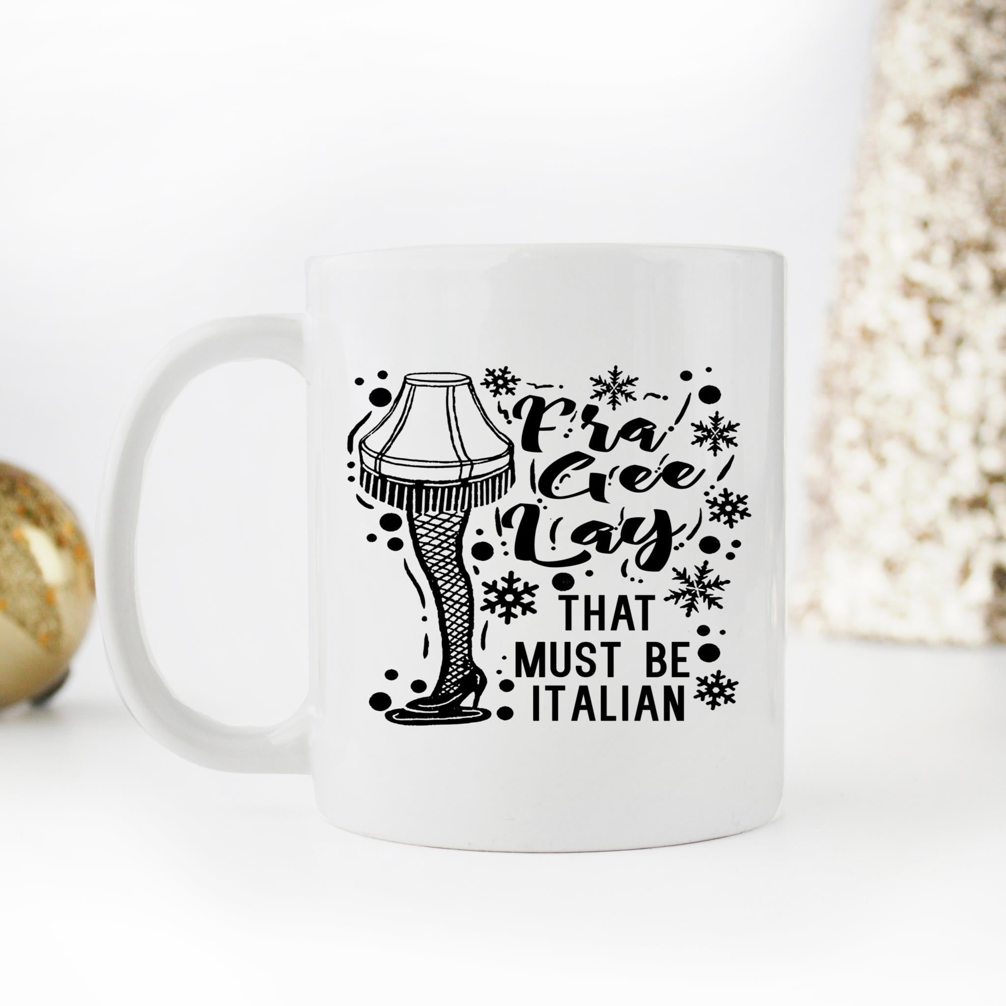 Skitongifts Coffee Mug Funny Ceramic Novelty Fra-Gee-Lay That Must Be Italian Vkpxeol