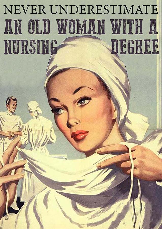 Never Underestimate An Old Woman With A Nursing Degree-TT0810