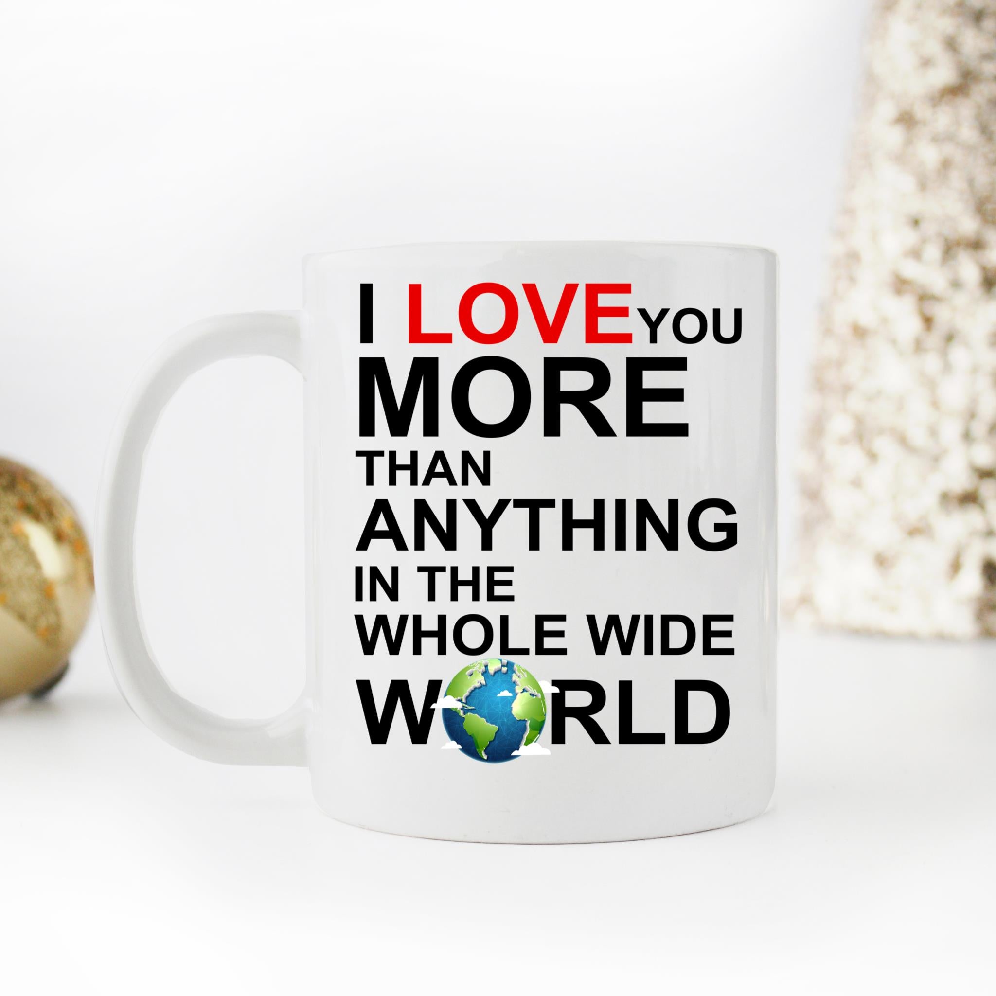 Skitongifts Coffee Mug Funny Ceramic Novelty I Love You More Than Anything In The Whole Wide World RDAozPi