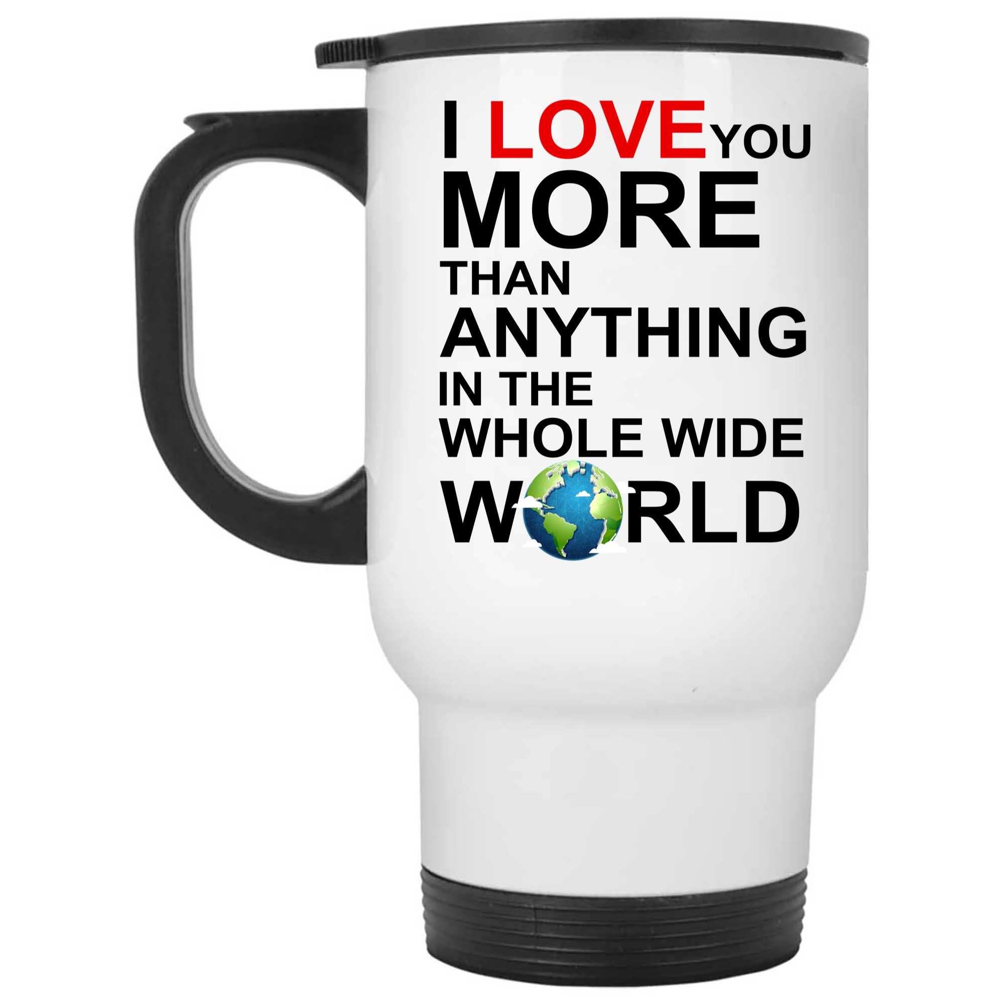 Skitongifts Coffee Mug Funny Ceramic Novelty I Love You More Than Anything In The Whole Wide World RDAozPi