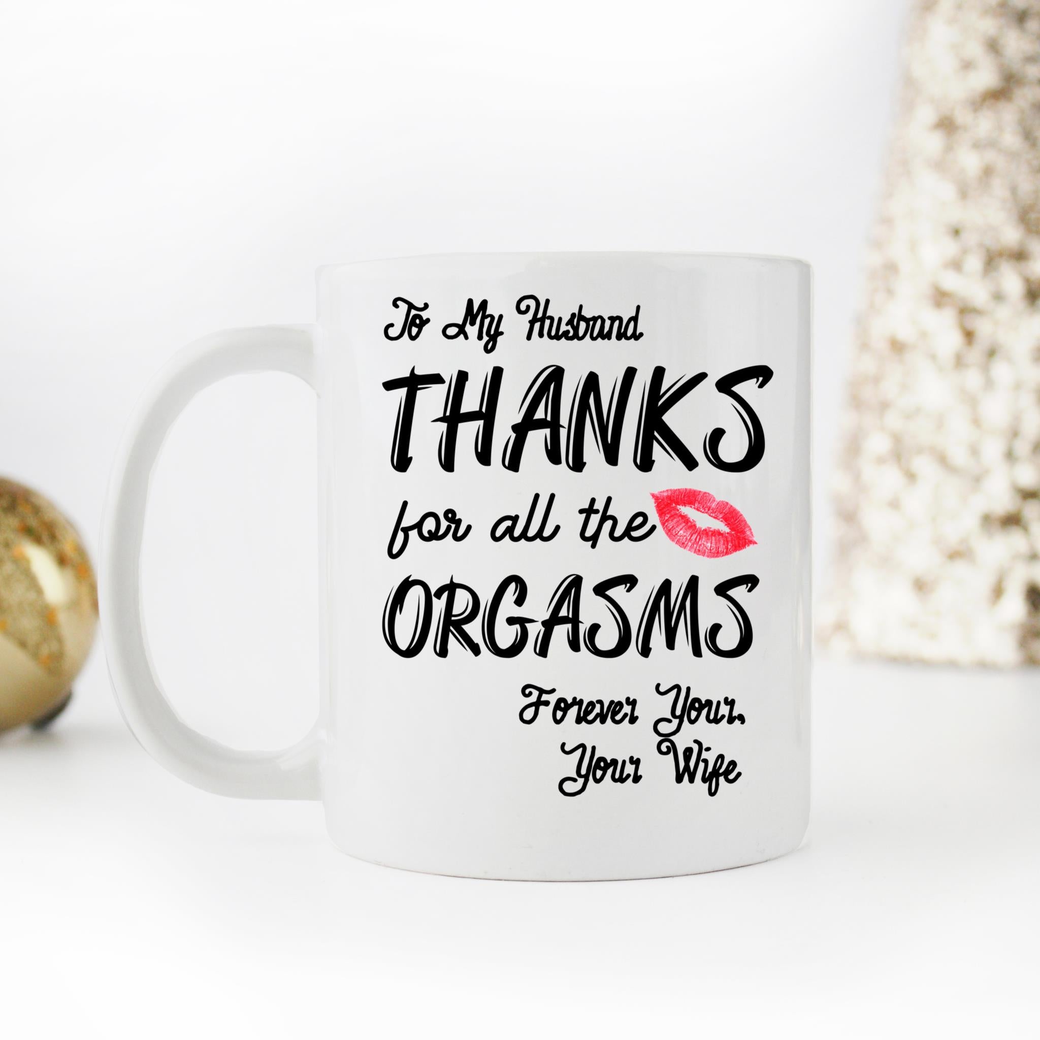 Skitongifts Coffee Mug Funny Ceramic Novelty To My Husband, Thanks For All The Orgasms wBZZA47