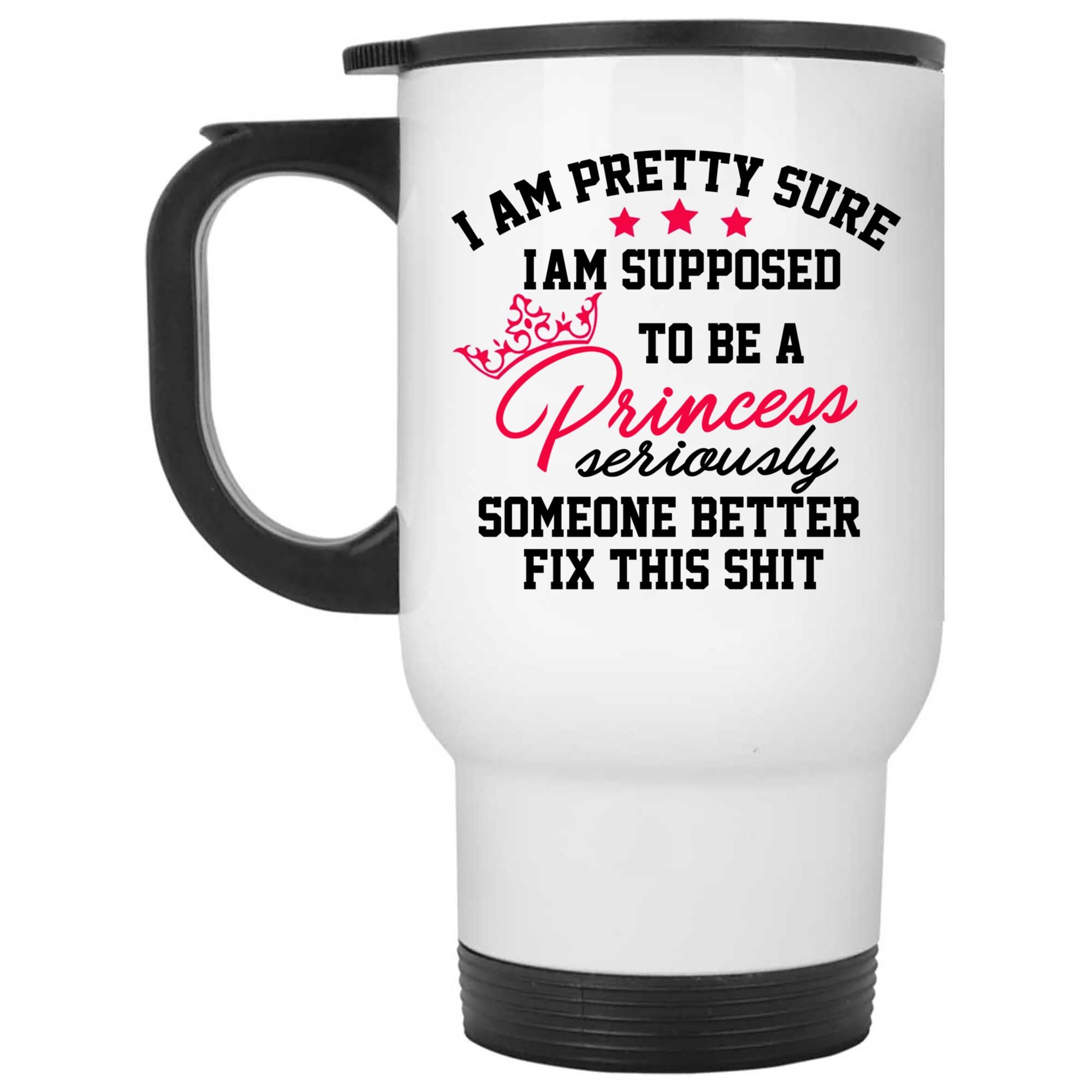 Skitongifts Coffee Mug Funny Ceramic Novelty I'm Pretty Sure I'm Supposed To Be A Princess 1fIQWBW