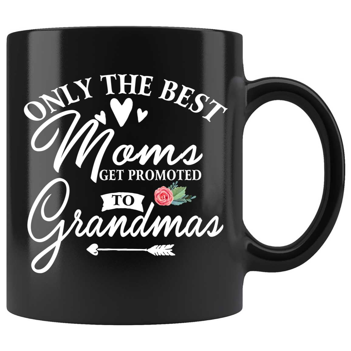 Skitongifts Coffee Mug Funny Ceramic Novelty Only The Best Moms Promoted Grandma CtsPItI