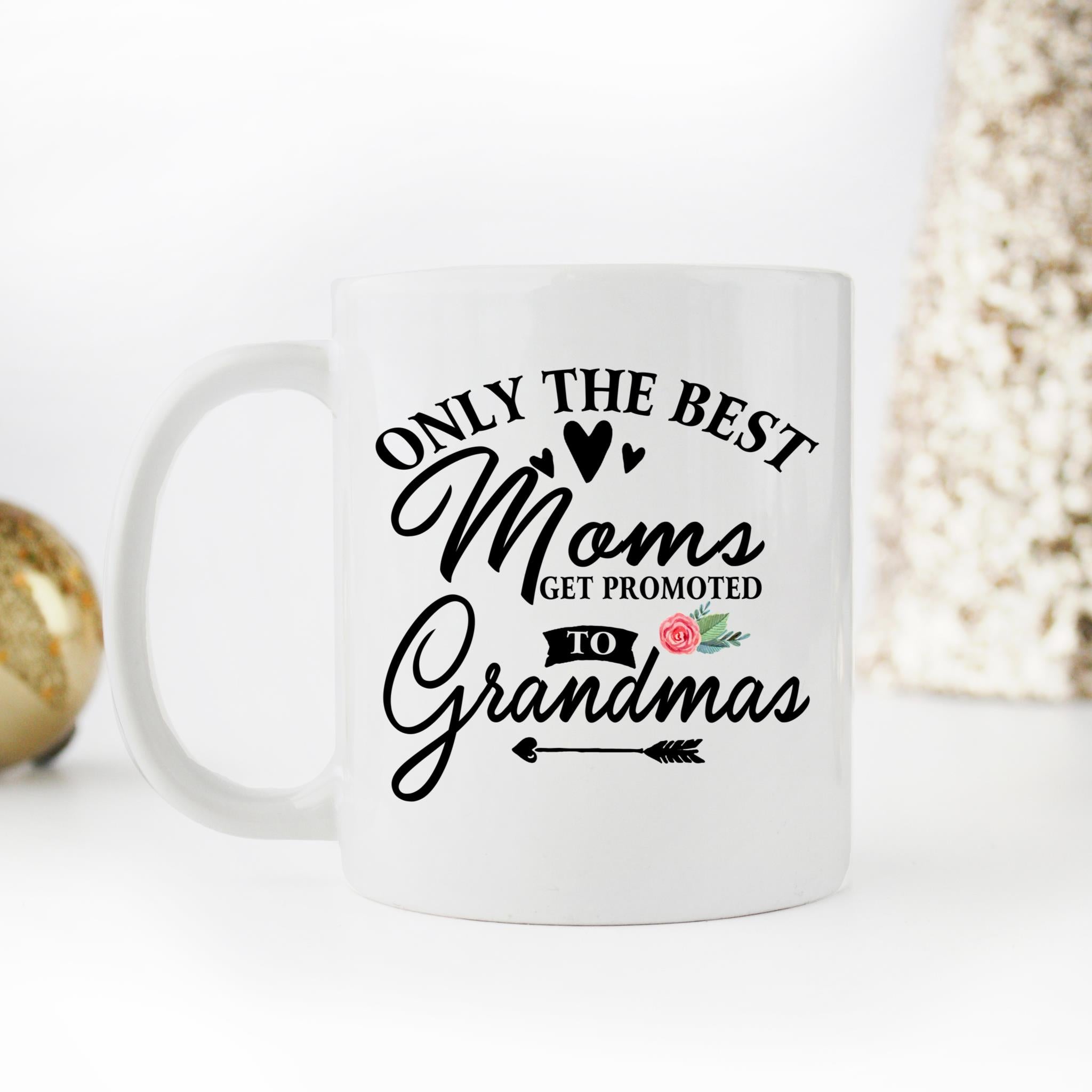 Skitongifts Coffee Mug Funny Ceramic Novelty Only The Best Moms Promoted Grandma CtsPItI