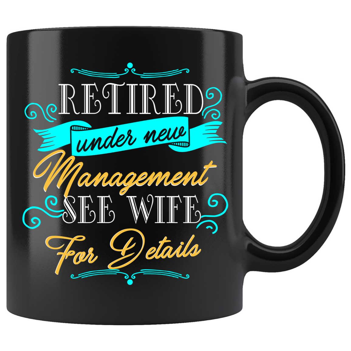 Skitongifts Coffee Mug Funny Ceramic Novelty Retired Under New Management See Wife For Details jZiXdpY