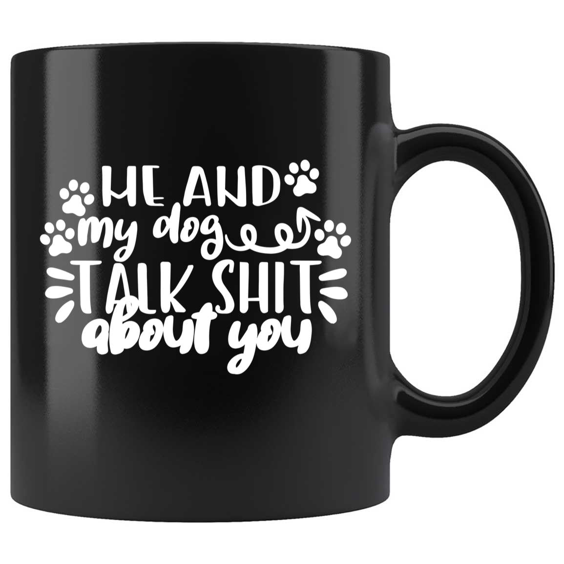 Skitongifts Coffee Mug Funny Ceramic Novelty Me My Dog Talk Shit About You 8PdcWLi