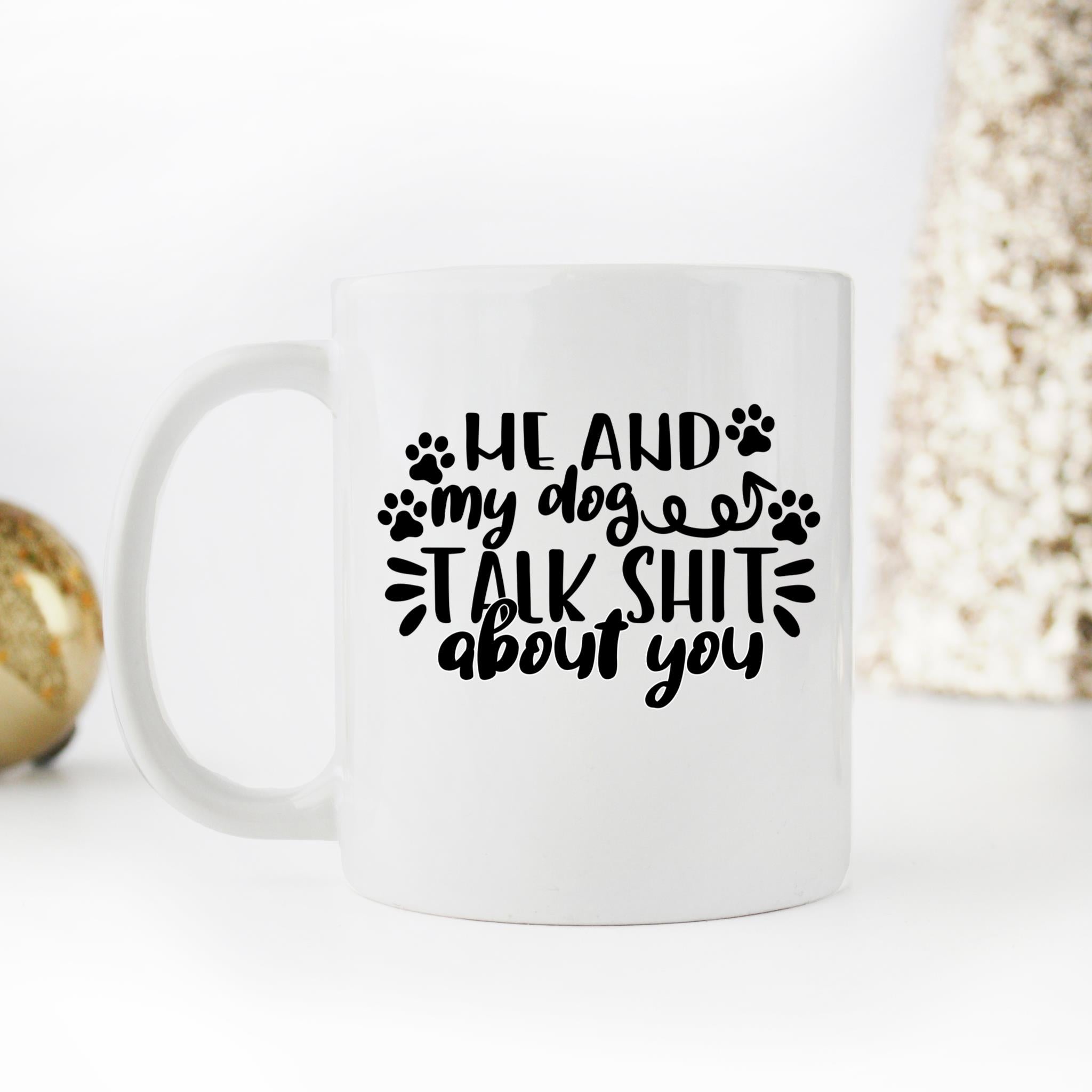 Skitongifts Coffee Mug Funny Ceramic Novelty Me My Dog Talk Shit About You 8PdcWLi