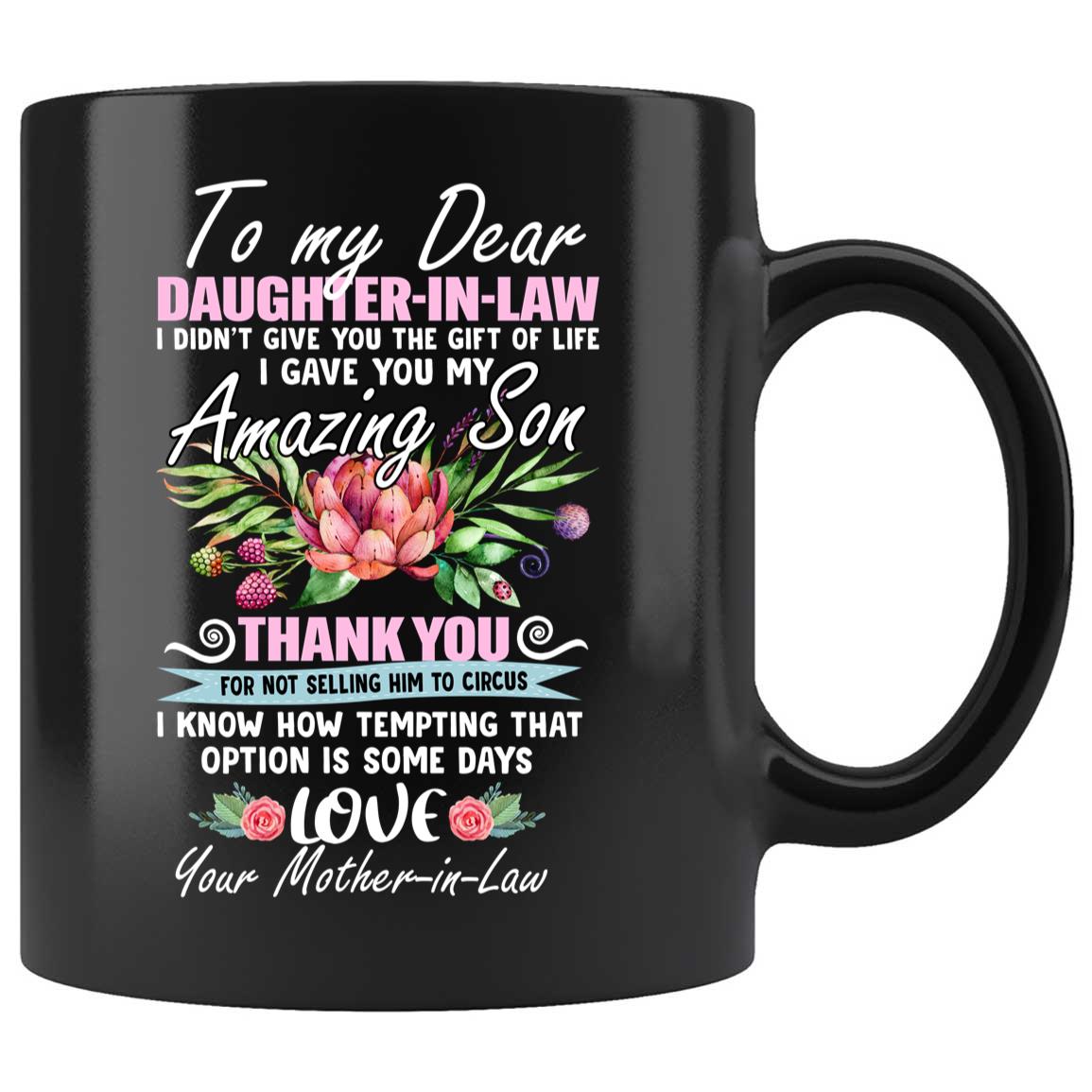 Skitongifts Coffee Mug Funny Ceramic Novelty To My Dear Daughter In Law, I Didn't Presents You The Gift Of Life, I Gave You My Amazing Son vyt8NT8