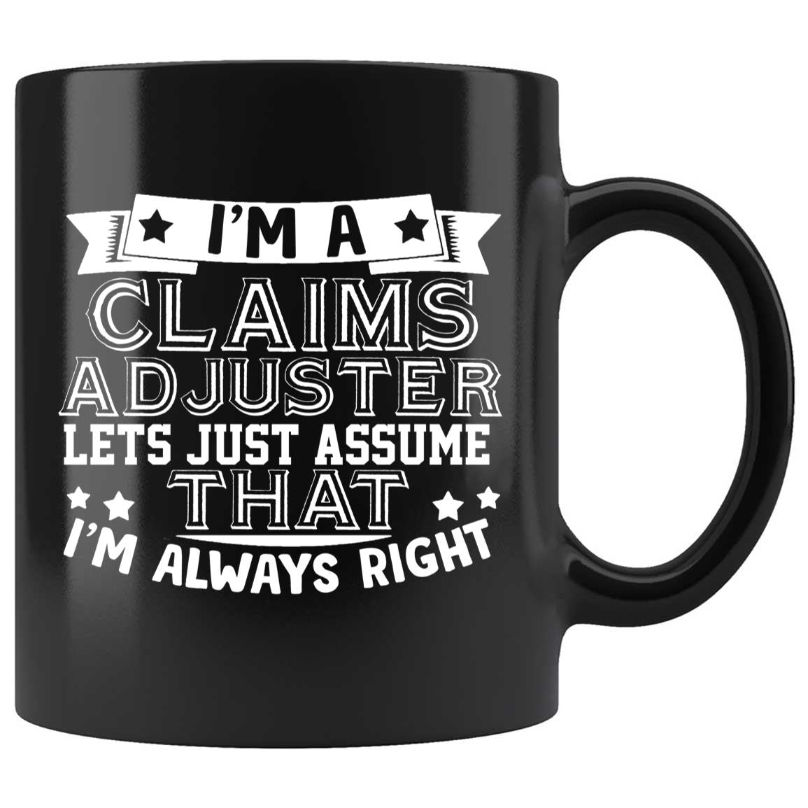 Skitongifts Coffee Mug Funny Ceramic Novelty I'm The Glaims Adjuster FwVRR3R