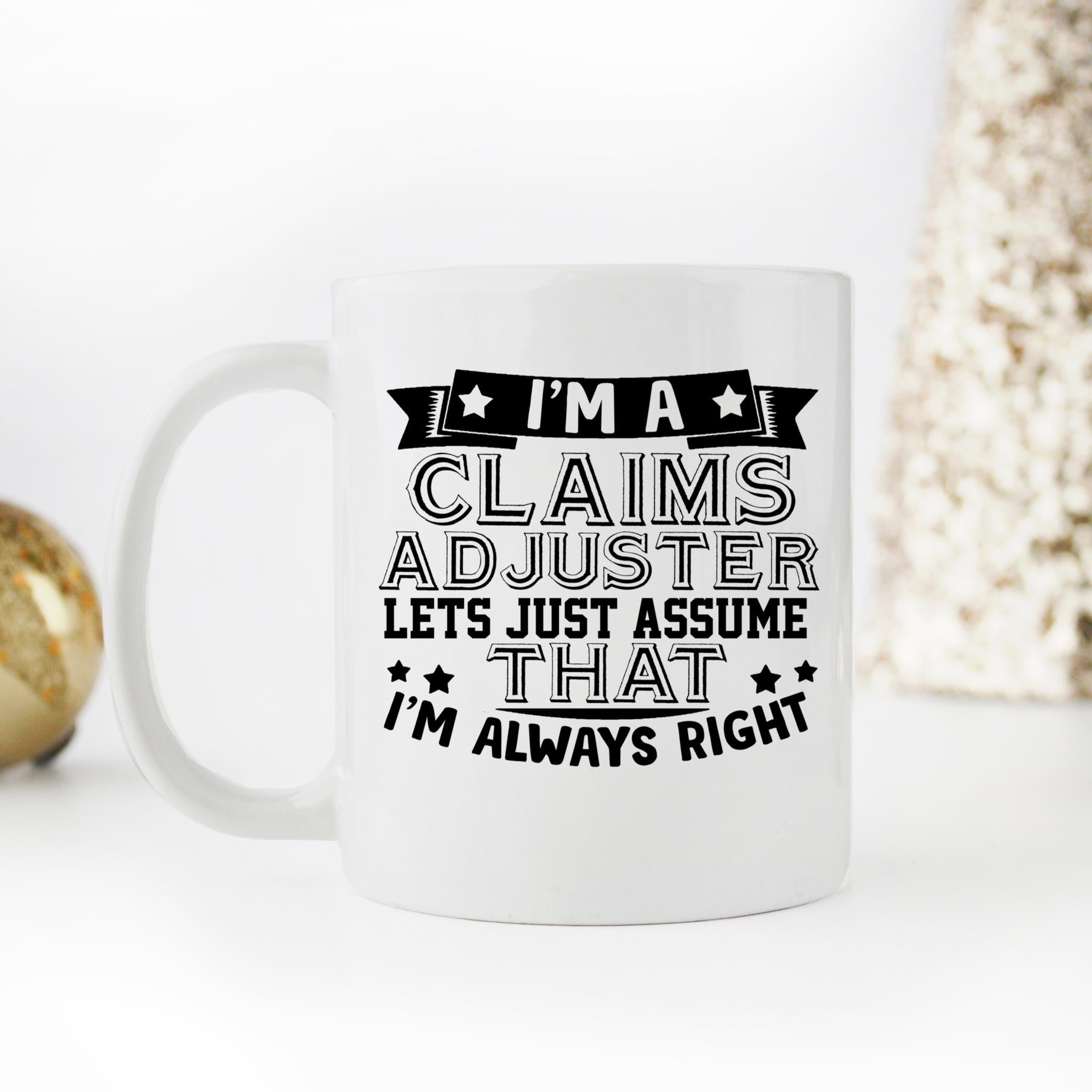 Skitongifts Coffee Mug Funny Ceramic Novelty I'm The Glaims Adjuster FwVRR3R