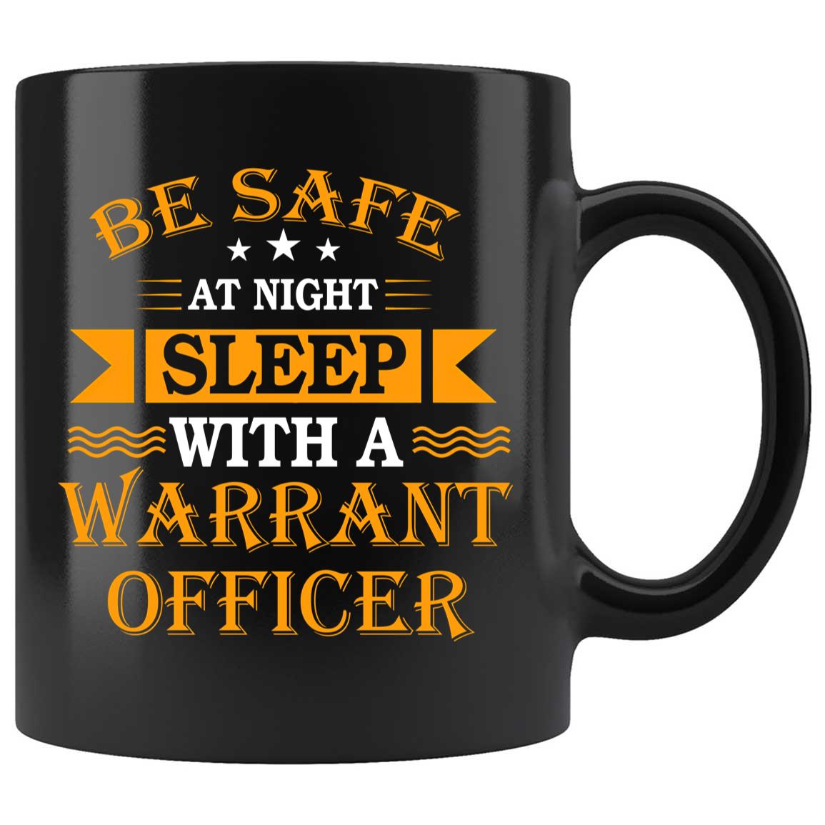 Skitongifts Coffee Mug Funny Ceramic Novelty Be Safe At Night Sleep With A Warrant Officer 4cSAvJq