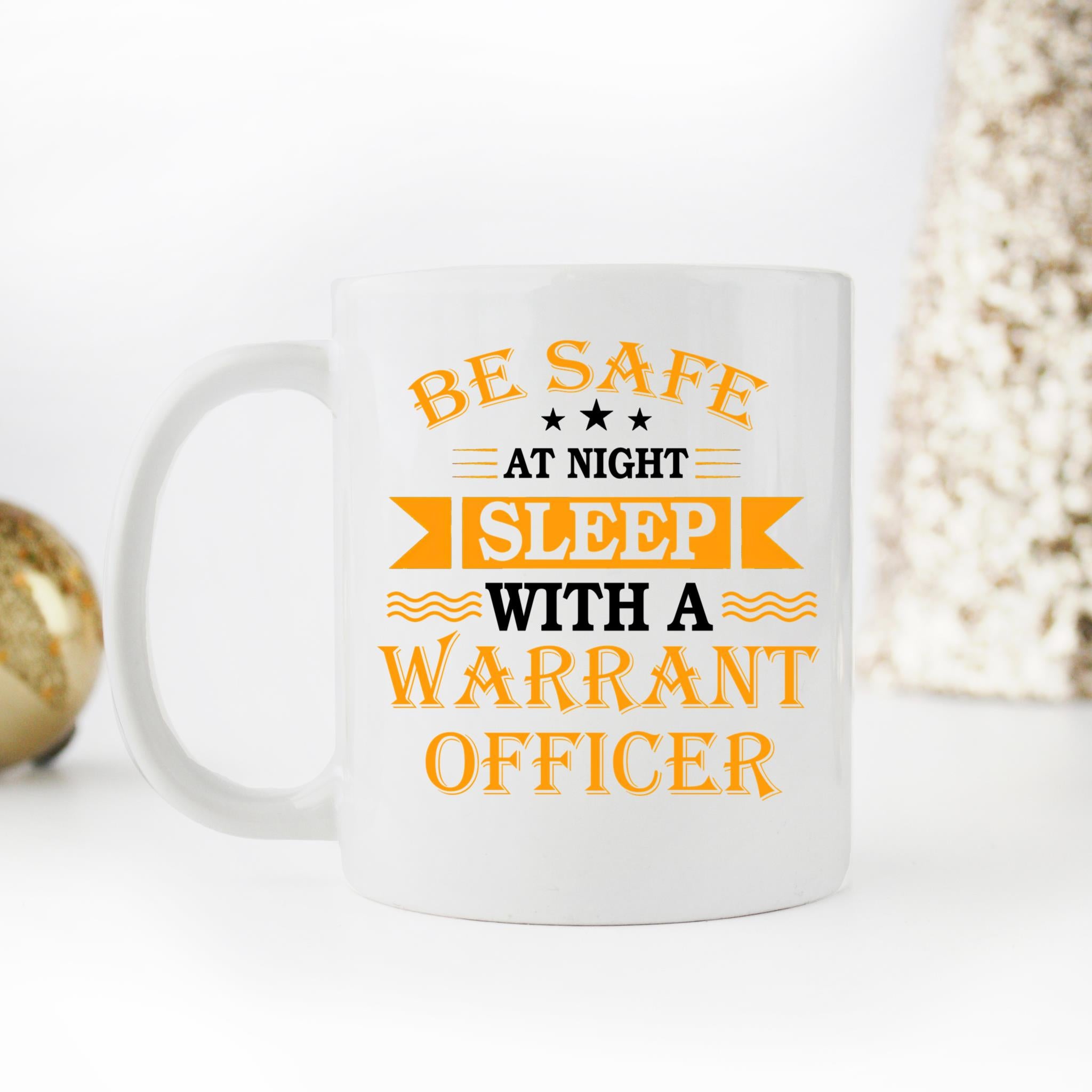 Skitongifts Coffee Mug Funny Ceramic Novelty Be Safe At Night Sleep With A Warrant Officer 4cSAvJq