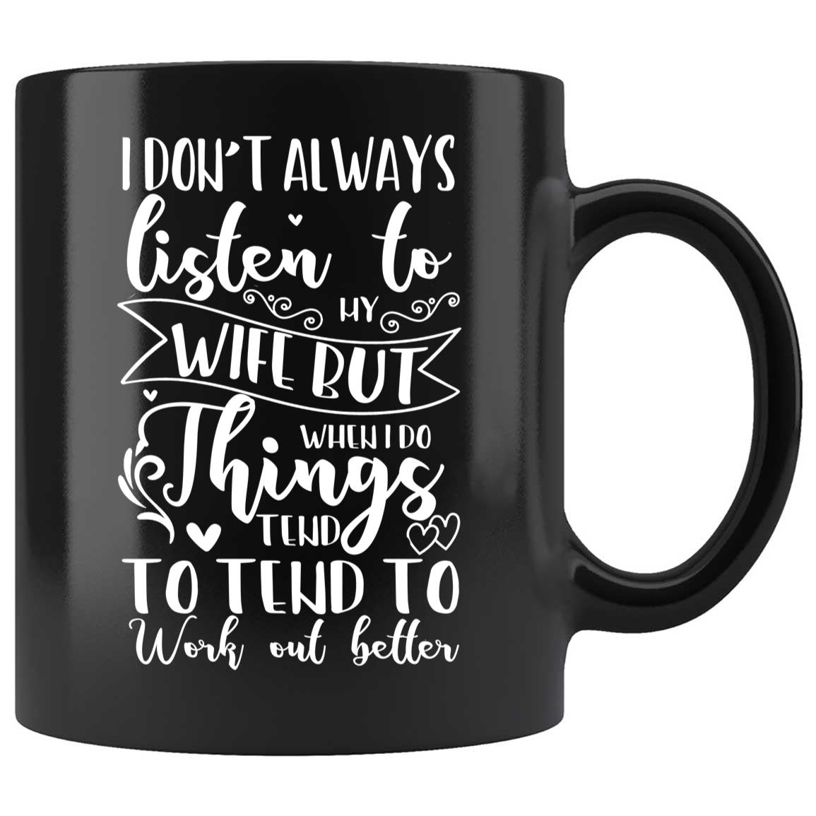 Skitongifts Coffee Mug Funny Ceramic Novelty I Dont Always Listen To My Wife WJ2cony