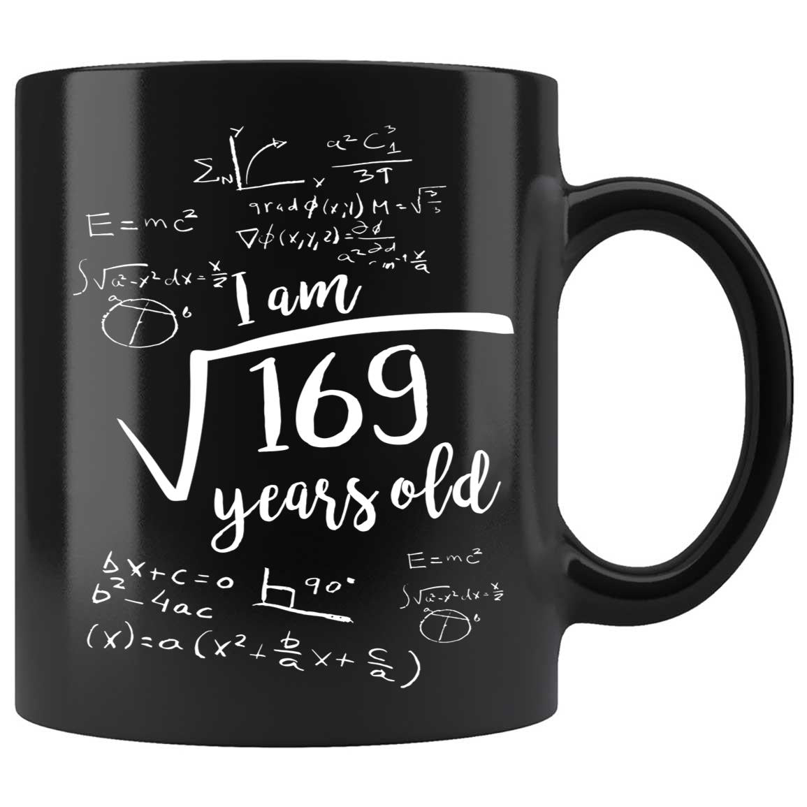 Skitongifts Coffee Mug Funny Ceramic Novelty I Am 169 Years Old - 13th Birthday IwOCZlH