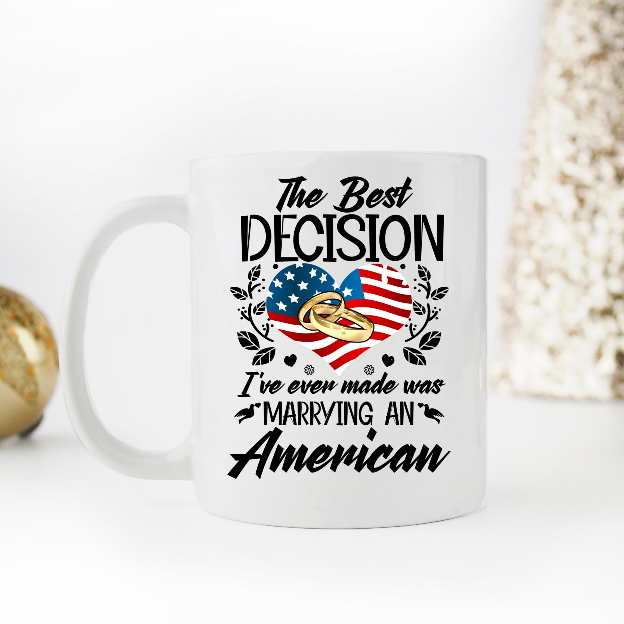 Skitongifts Coffee Mug Funny Ceramic Novelty Best Decision I Have Ever Made Was Marrying American 7W7jVe3