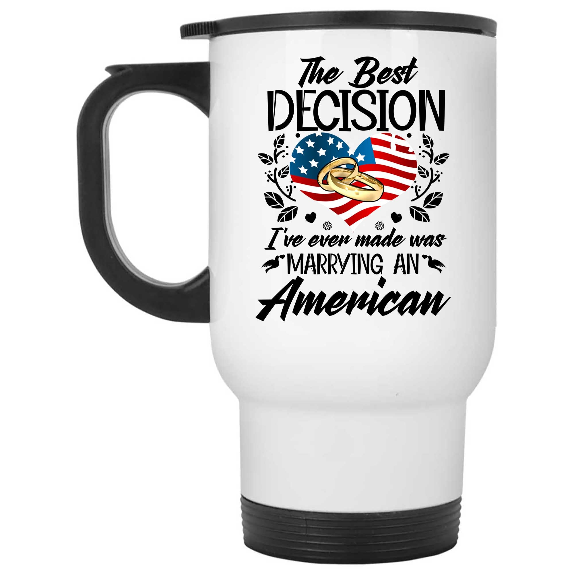 Skitongifts Coffee Mug Funny Ceramic Novelty Best Decision I Have Ever Made Was Marrying American 7W7jVe3