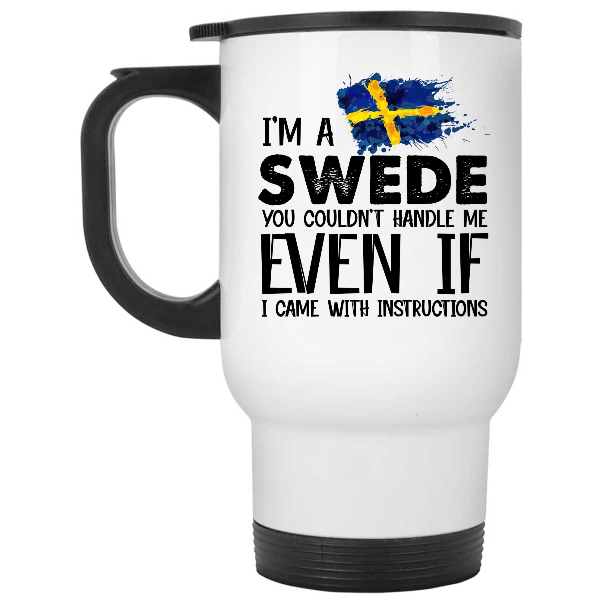 Skitongifts Coffee Mug Funny Ceramic Novelty I'm A Swede You Couldn't Handle Me Even If I Came With Instructions TxLKfxW